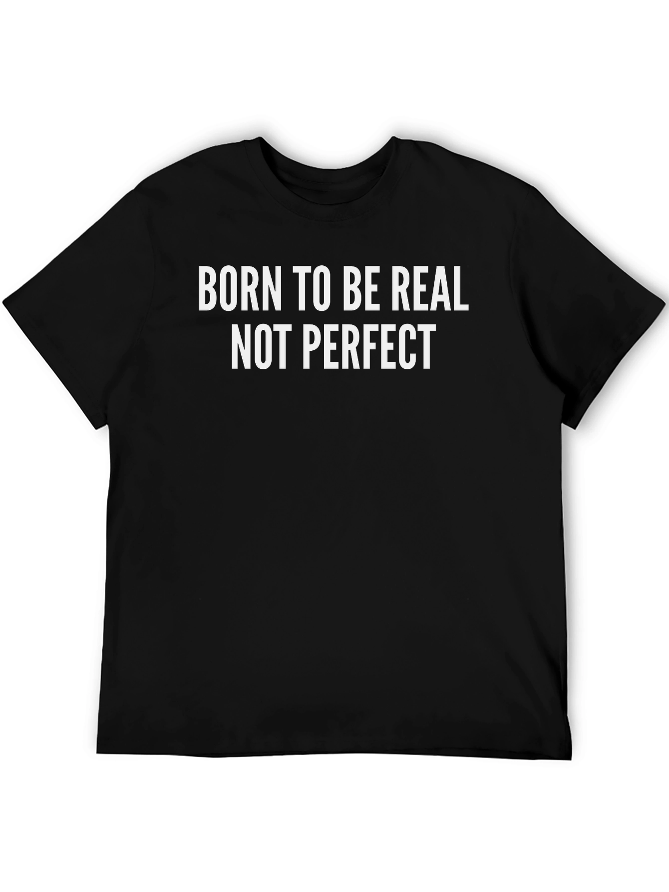 Born to Be Real T-Shirt