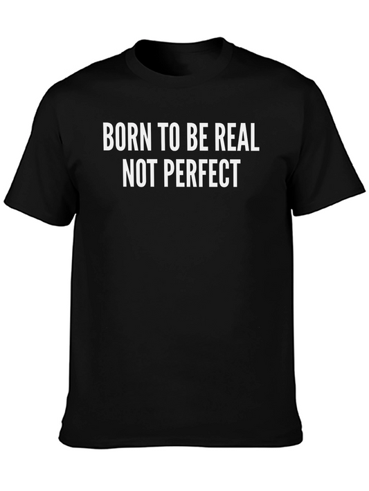 Born to Be Real T-Shirt