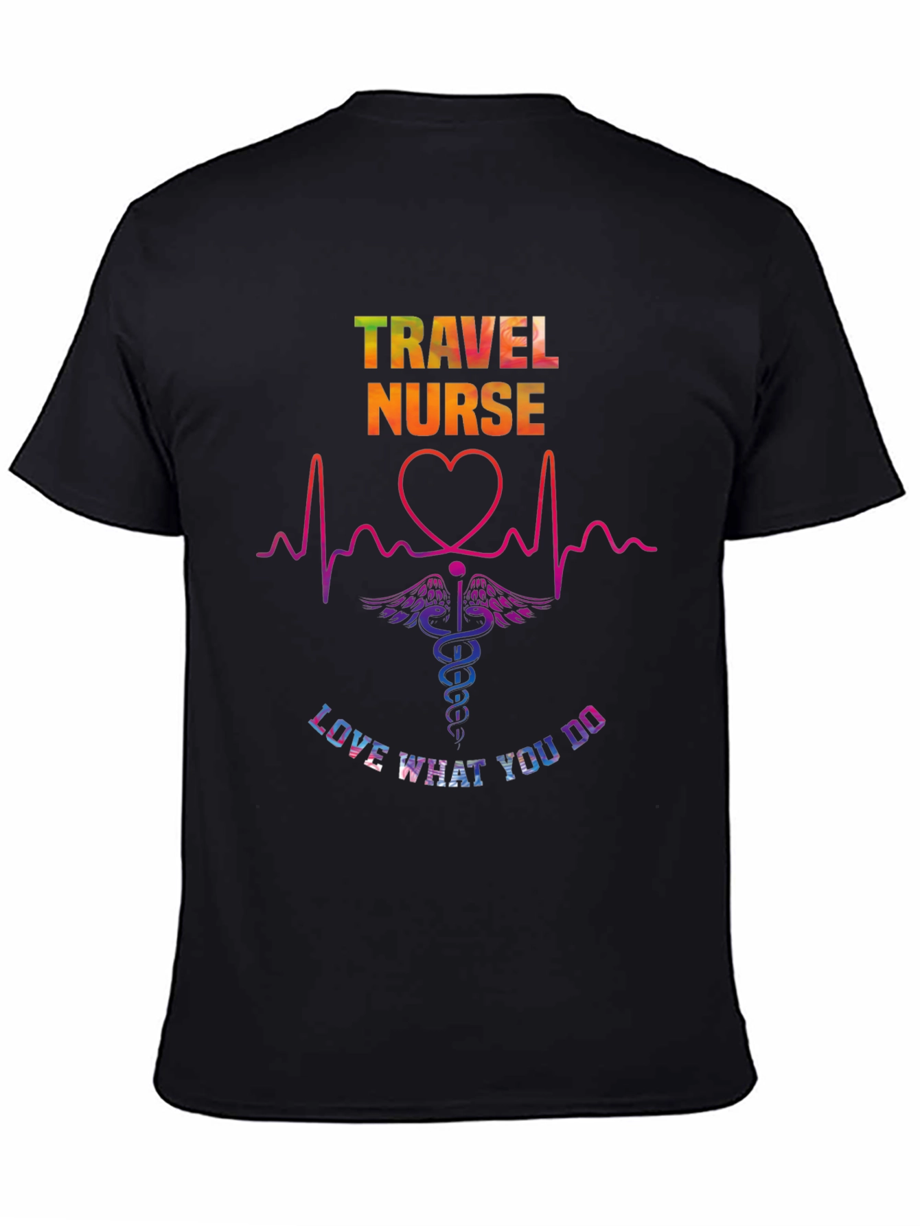 Travel Nurse T-Shirt - Love What You Do!