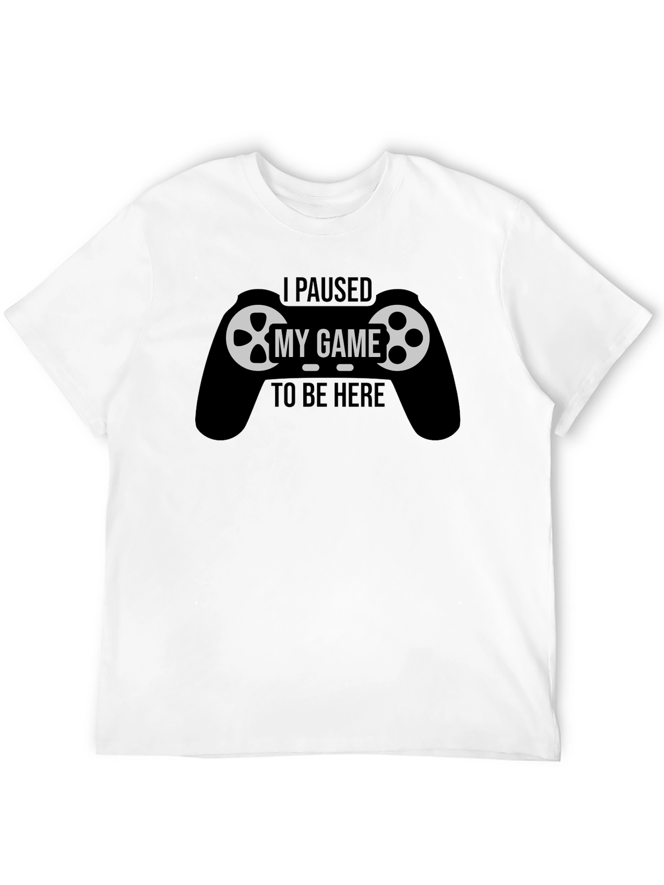 I Paused My Game T-Shirt - Gamer Tee