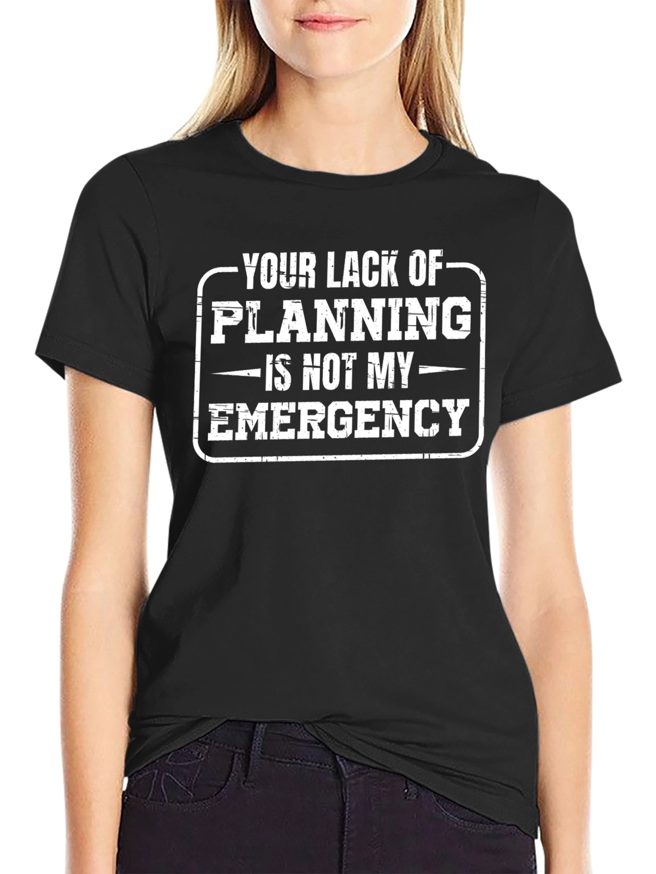 Funny Your Lack of Planning Graphic T-Shirt