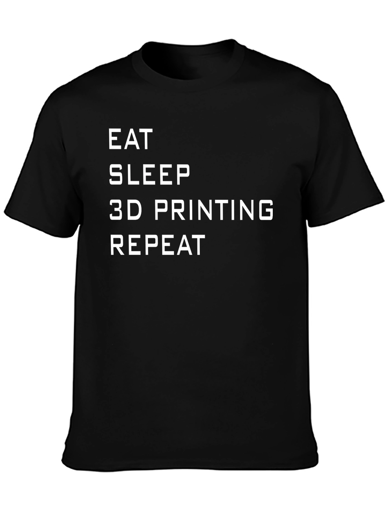 Eat Sleep 3D Printing Repeat T-Shirt