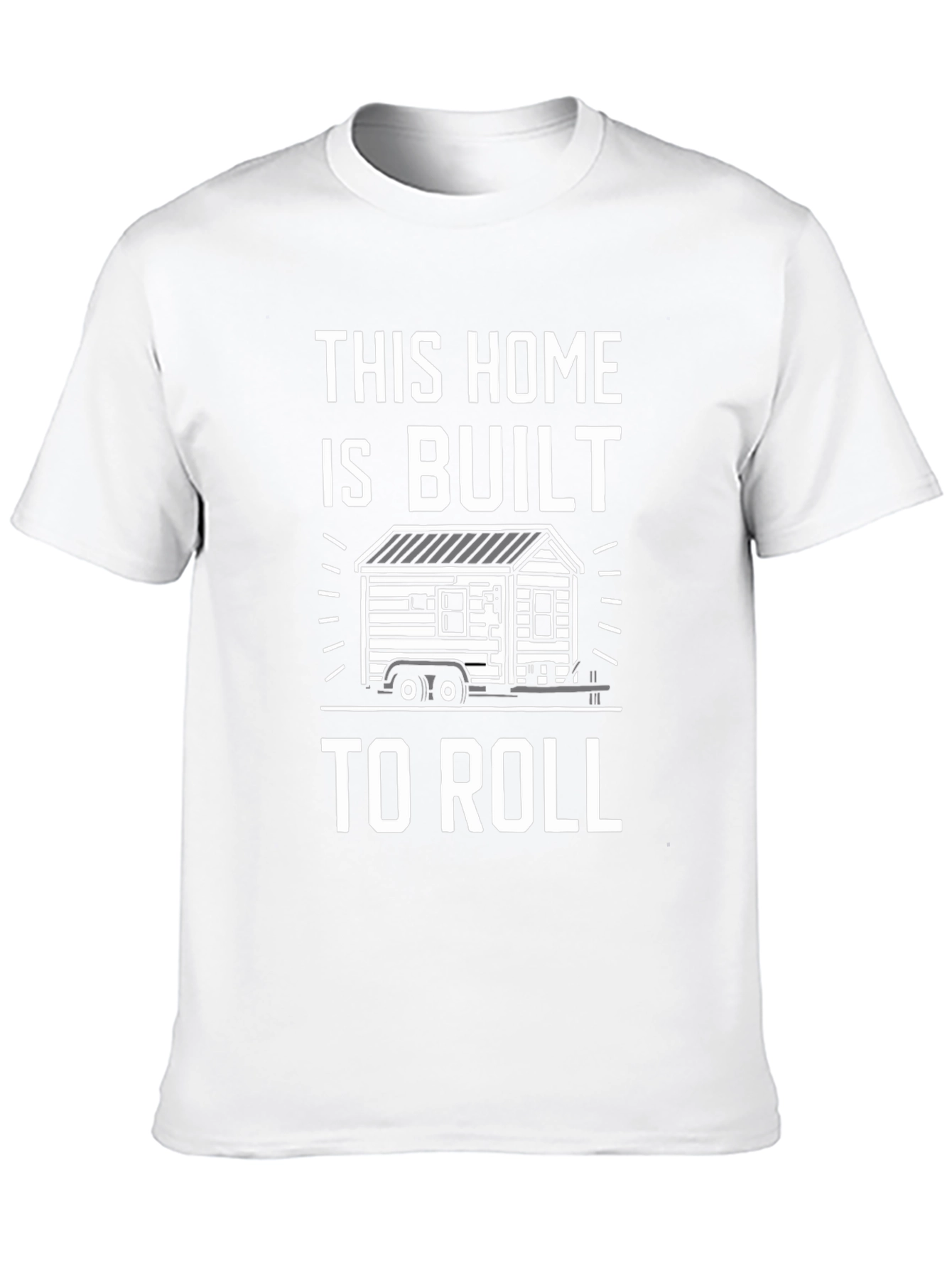 This Home Is Built To Roll T-Shirt