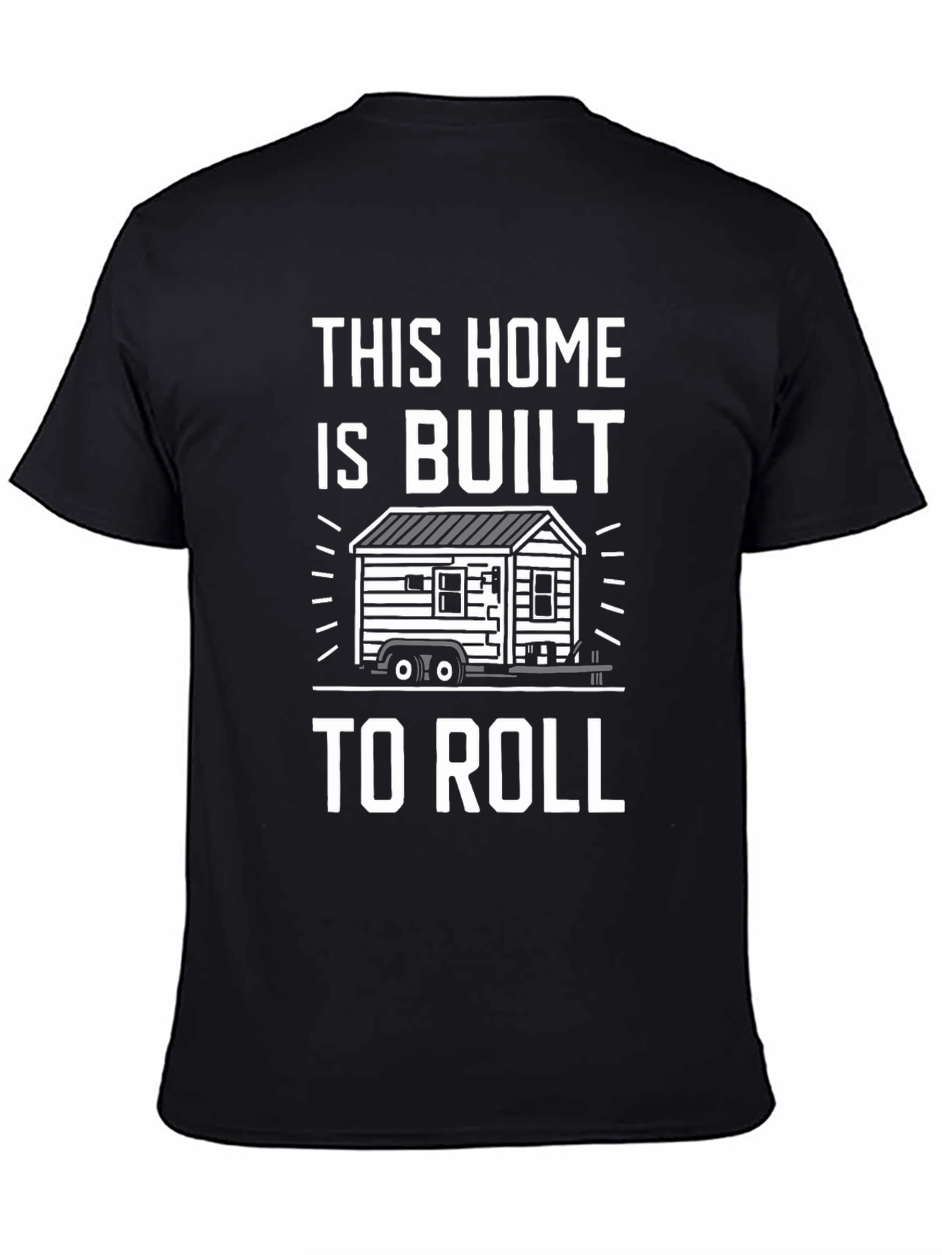 This Home Is Built To Roll T-Shirt