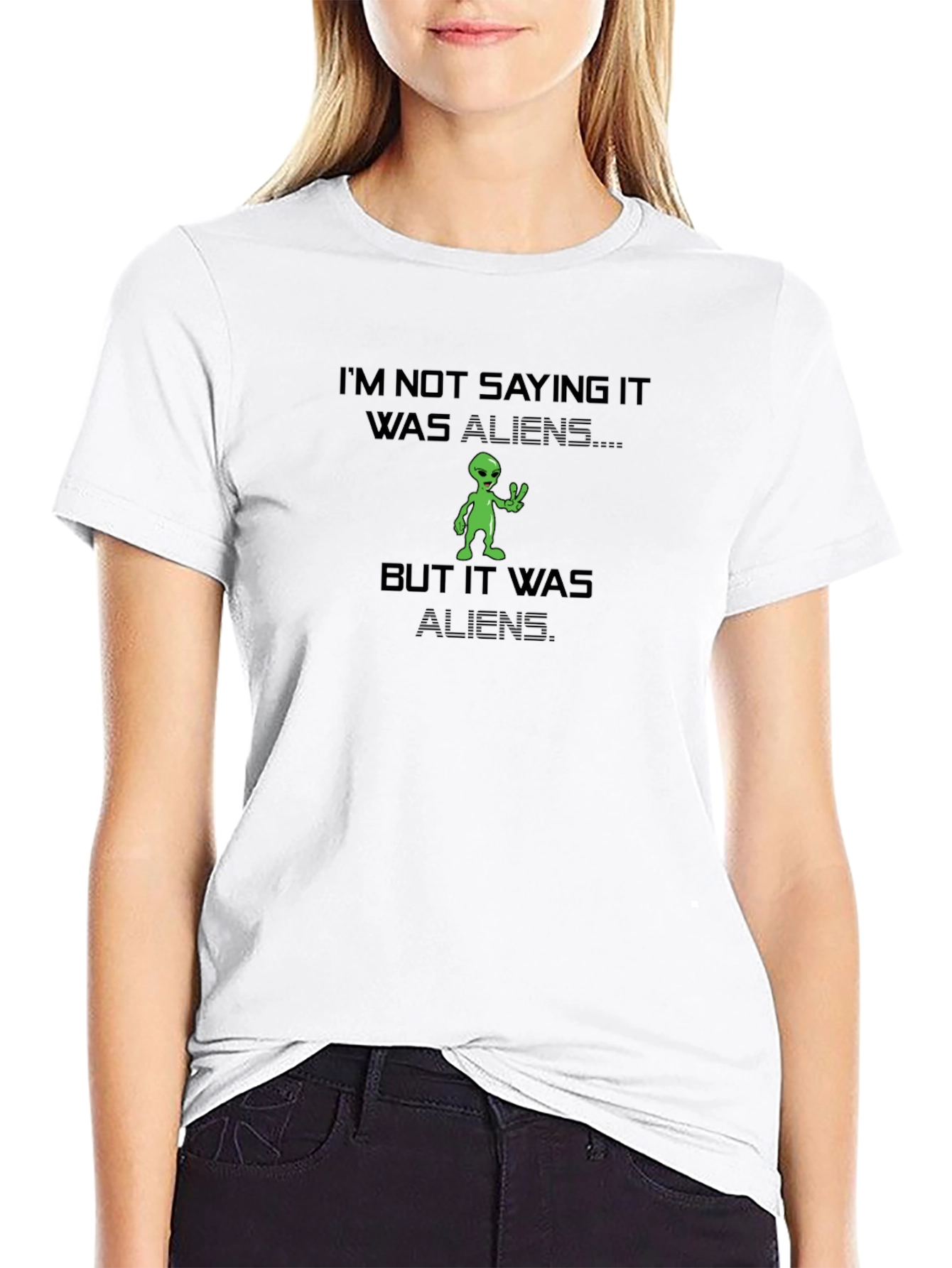 Im Not Saying It Was Aliens T-Shirt
