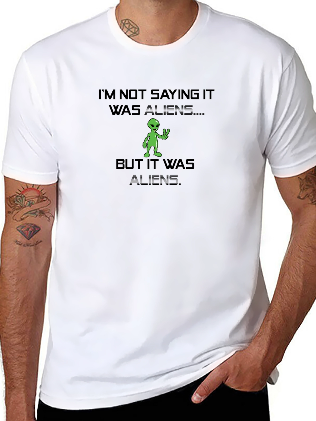 Im Not Saying It Was Aliens T-Shirt