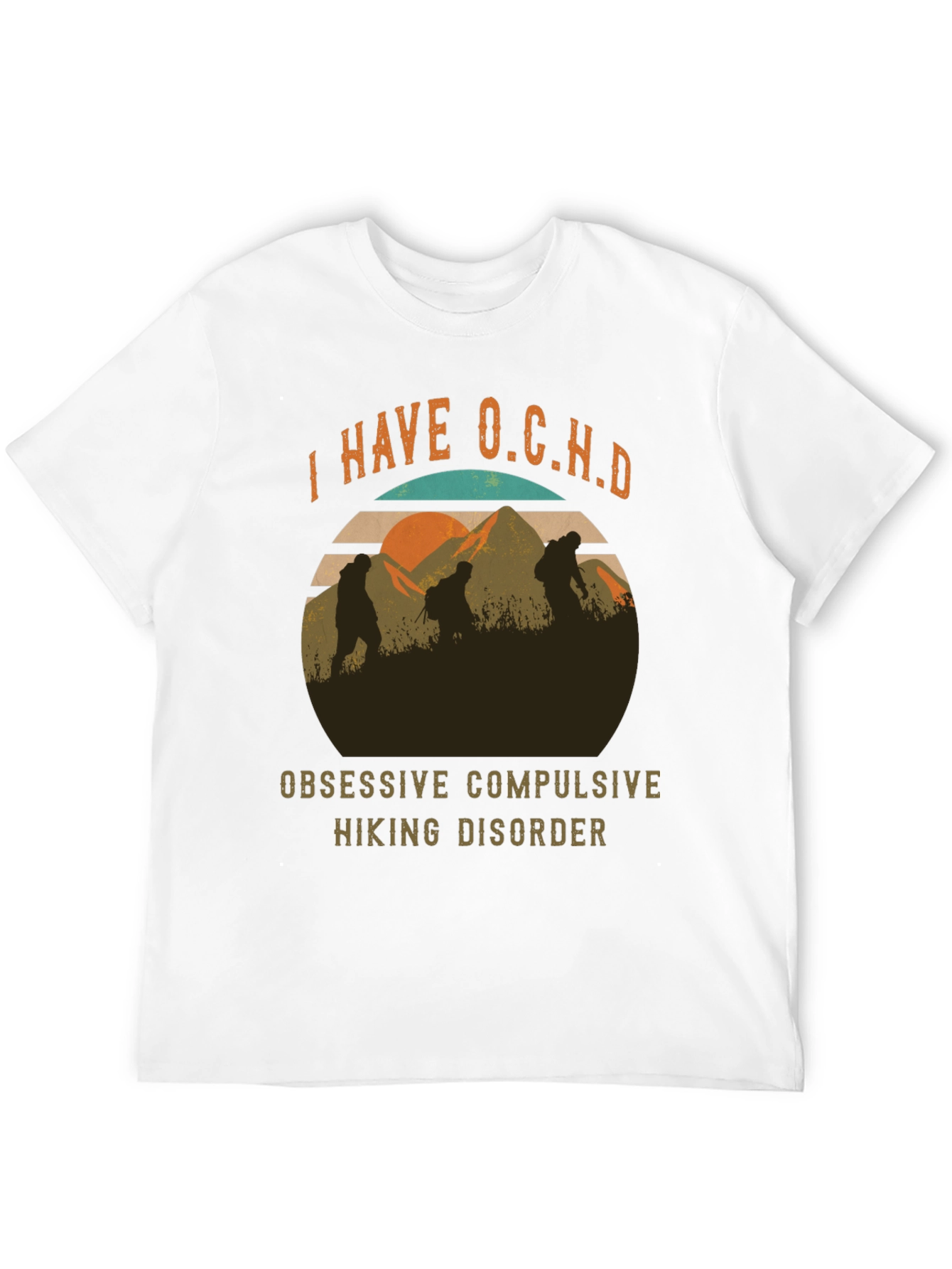 O.C.H.D Hiking T-Shirt - Obsessive Hiking Disorder Tee