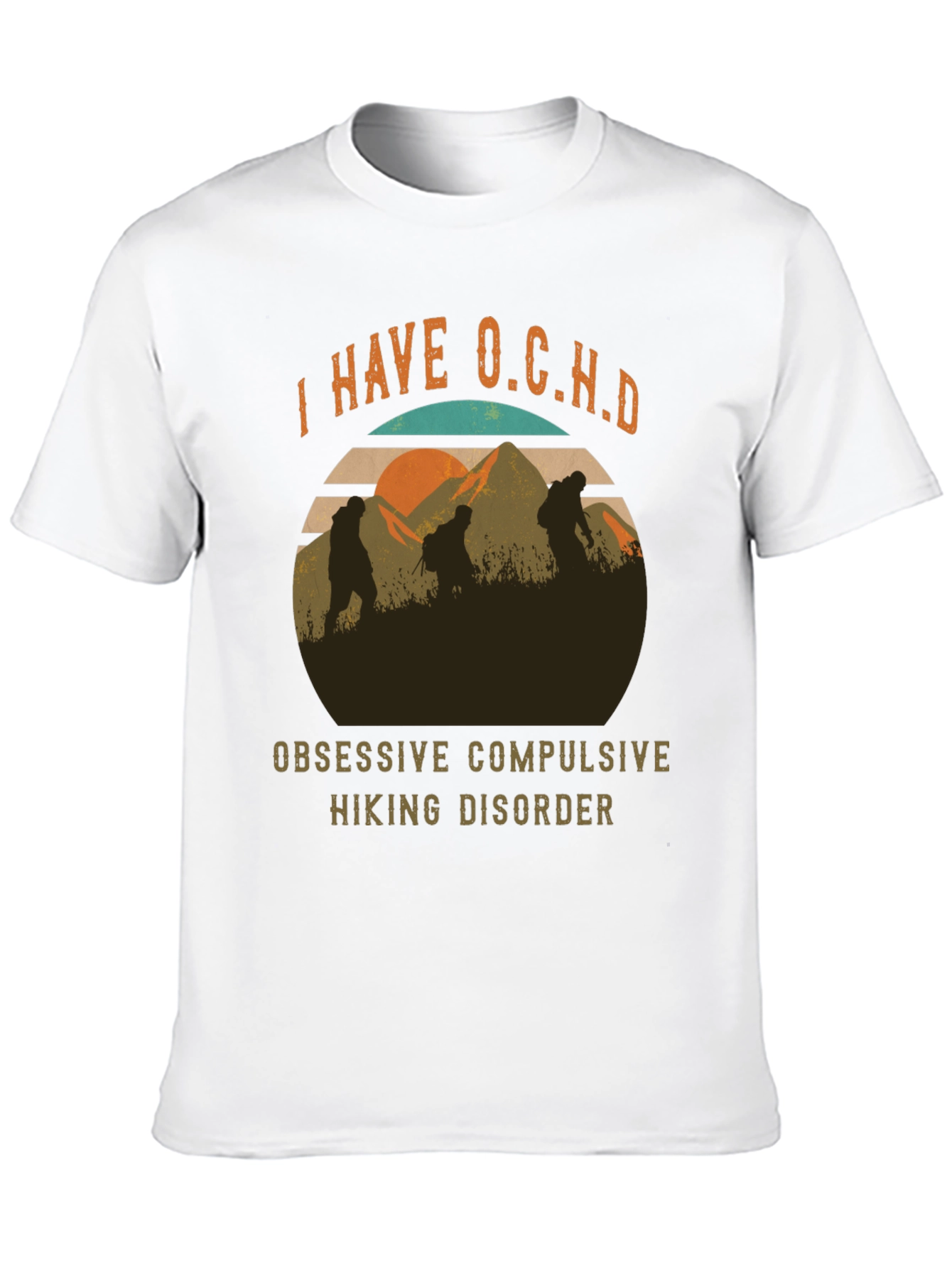 O.C.H.D Hiking T-Shirt - Obsessive Hiking Disorder Tee