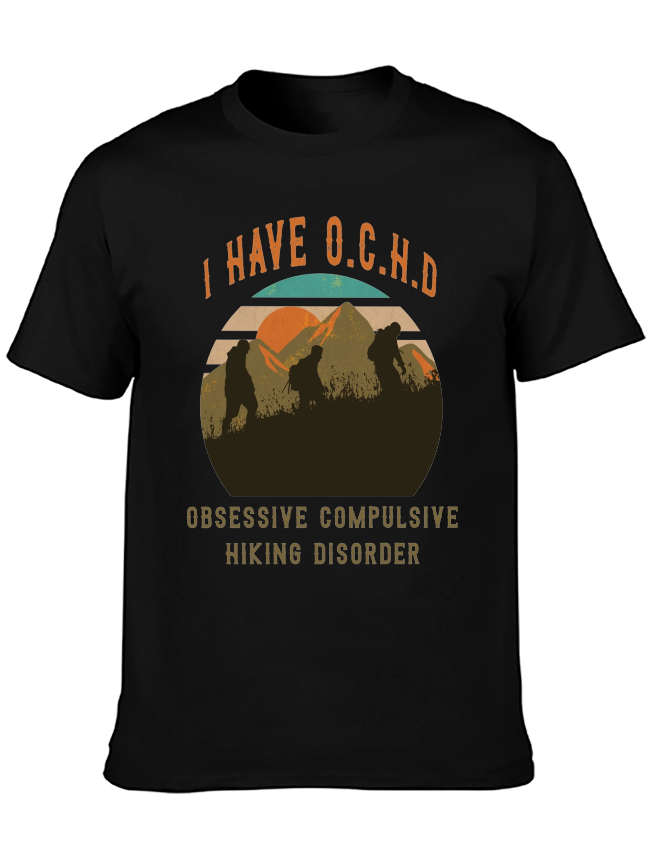 O.C.H.D Hiking T-Shirt - Obsessive Hiking Disorder Tee