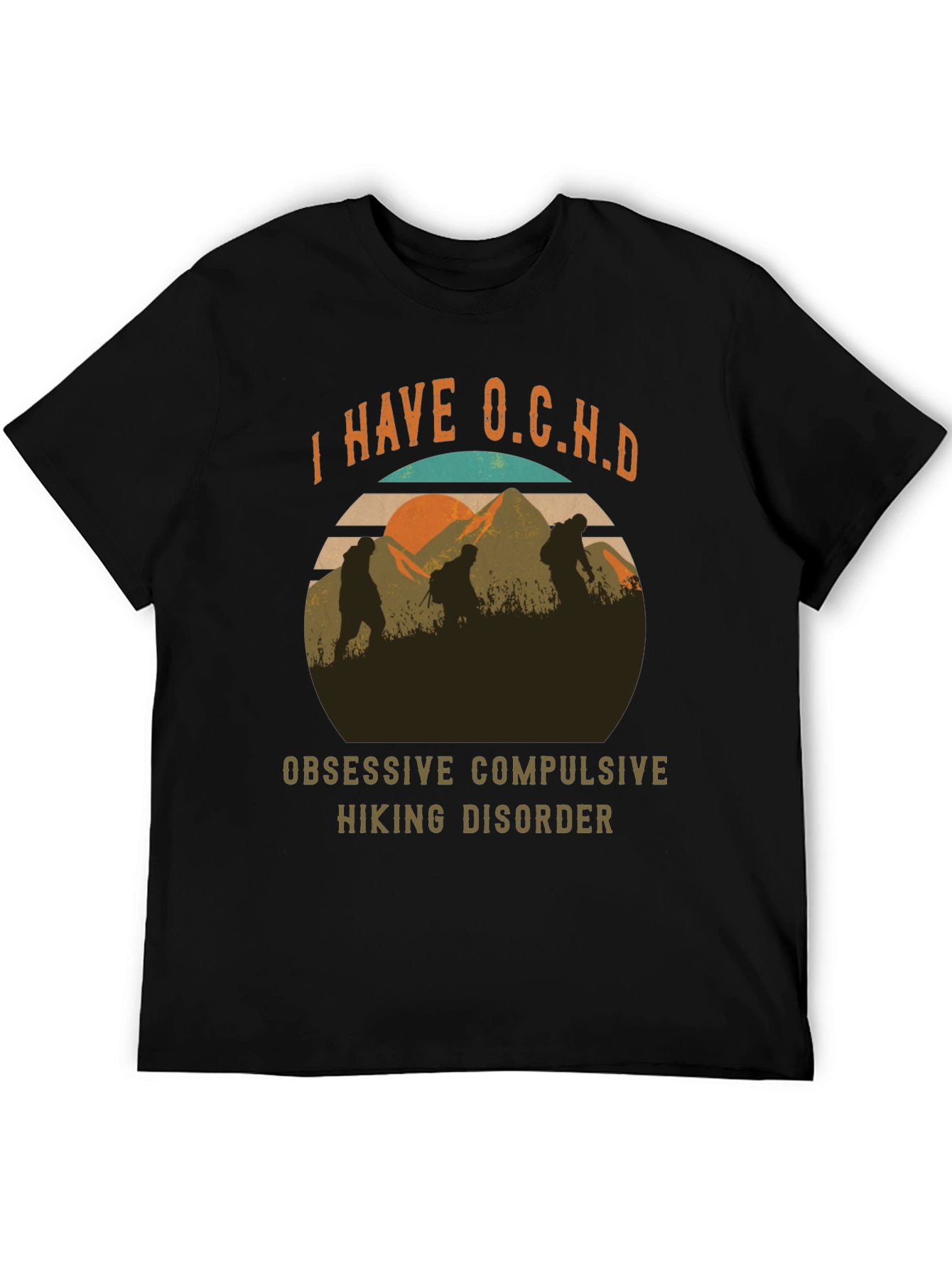 O.C.H.D Hiking T-Shirt - Obsessive Hiking Disorder Tee