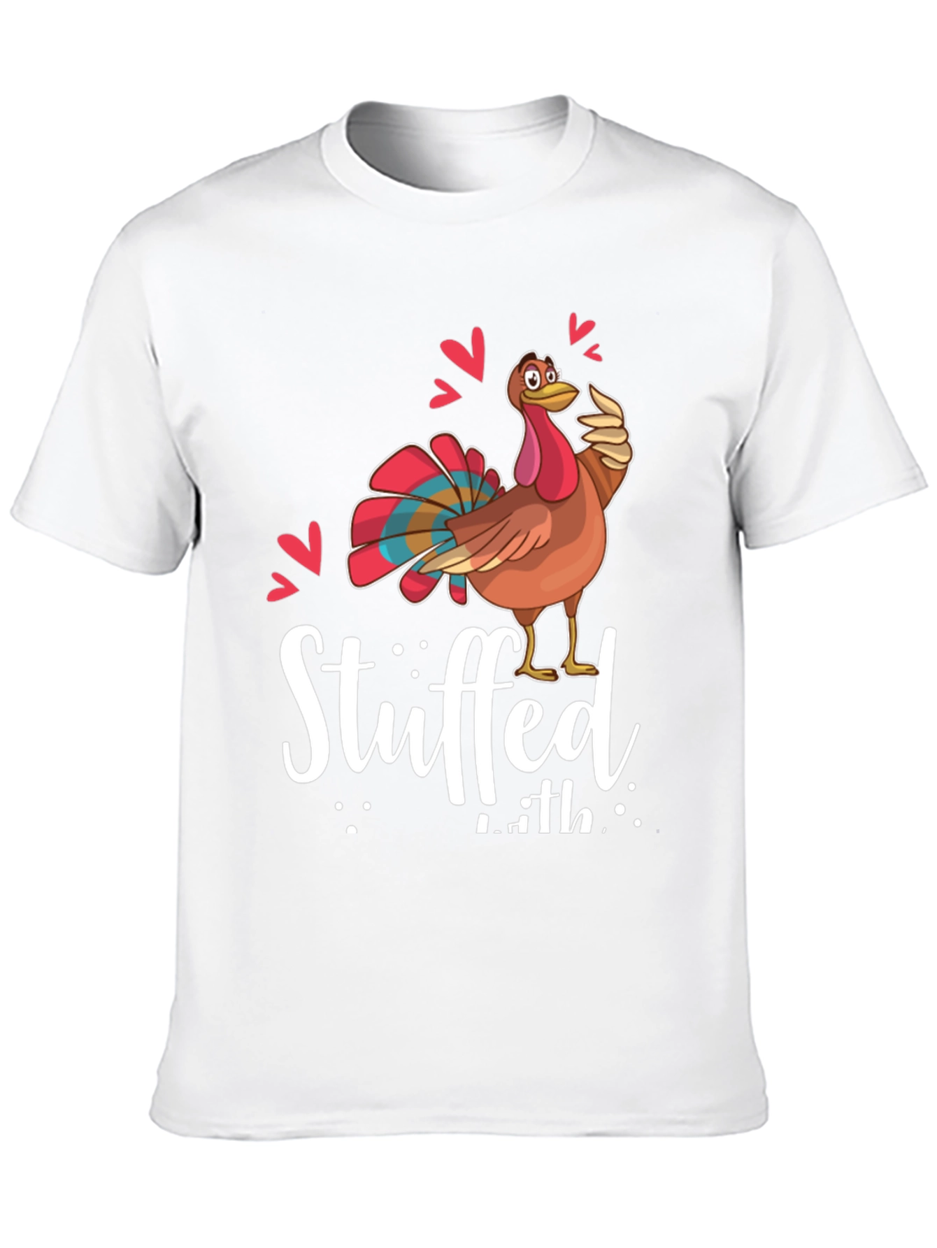 Funny Thanksgiving Turkey Stuffed With Love Graphic Tee