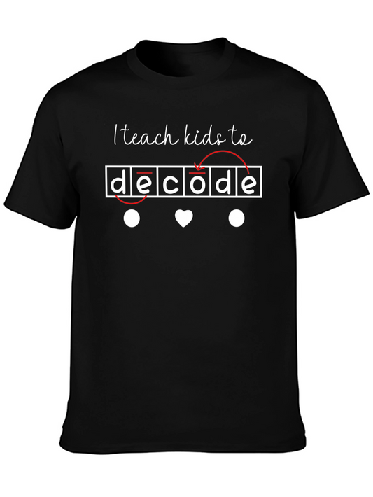 I Teach Kids To Decode T-Shirt