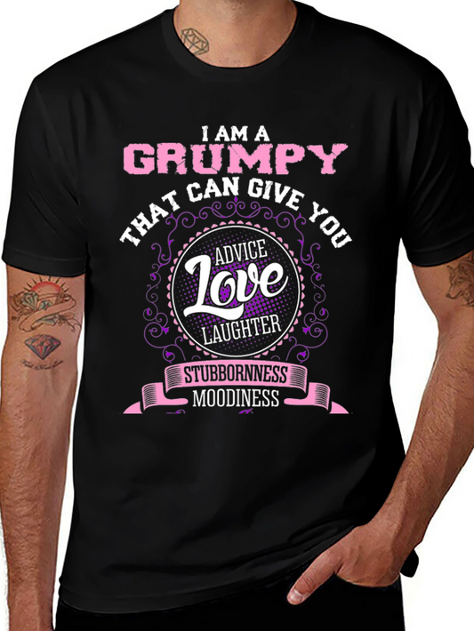 Grumpy Advice Love Laughter Stubbornness Moodiness T-Shirt