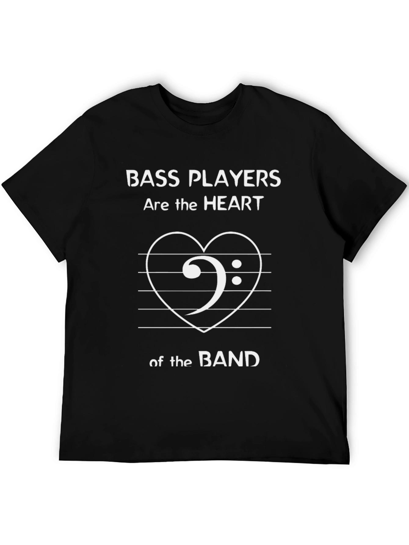 Bass Players are the Heart of the Band T-Shirt