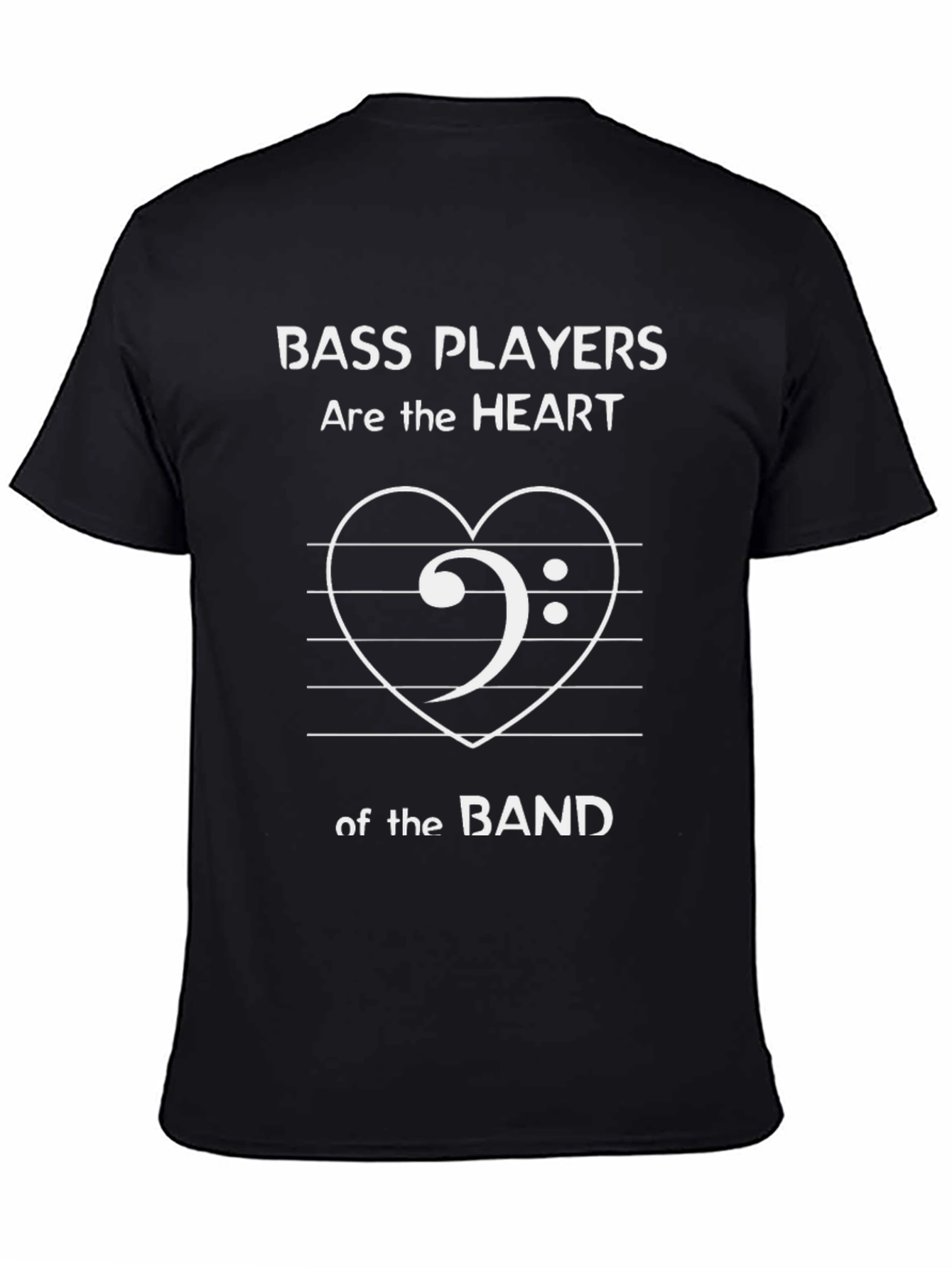Bass Players are the Heart of the Band T-Shirt