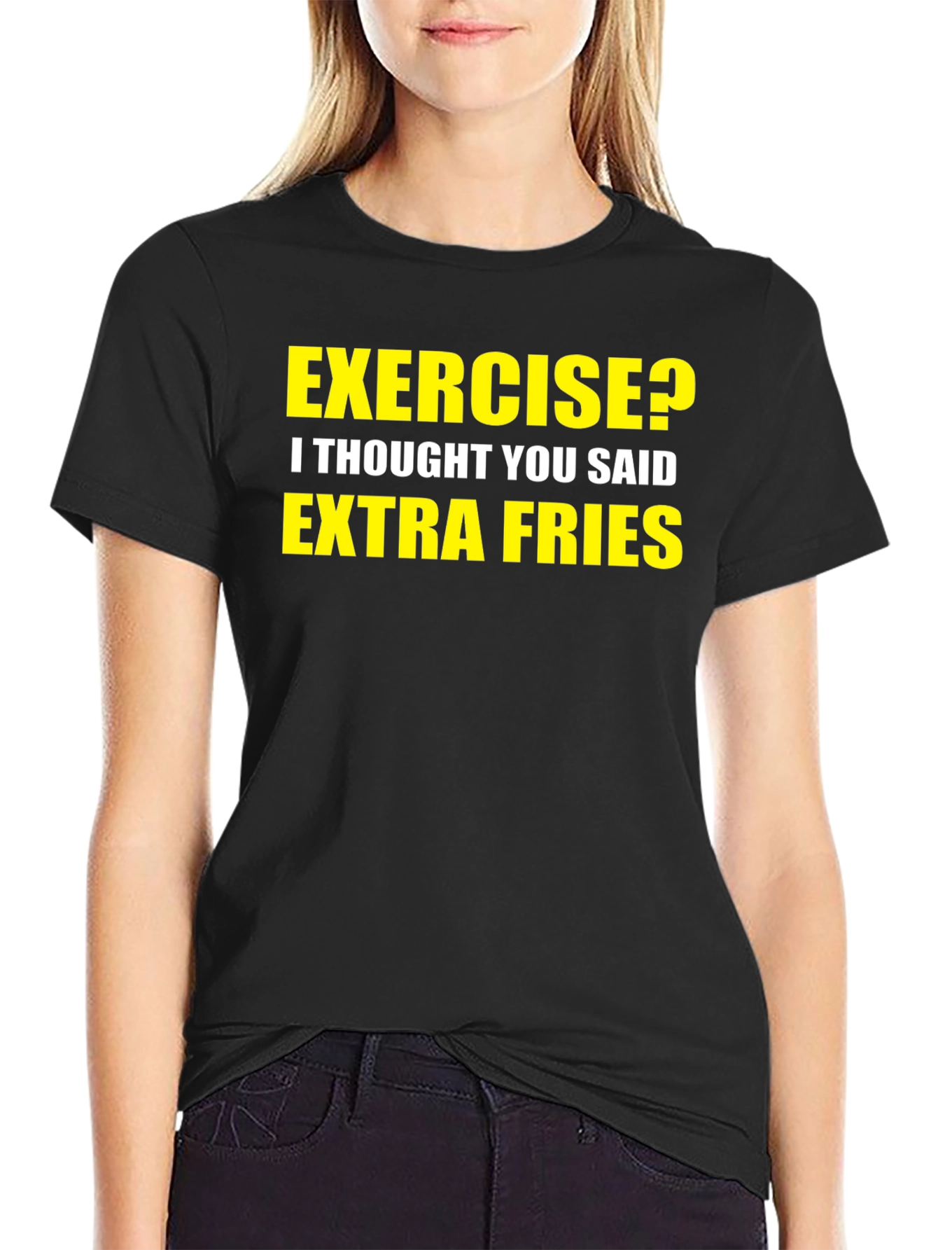 Exercise? Extra Fries! Graphic T-Shirt