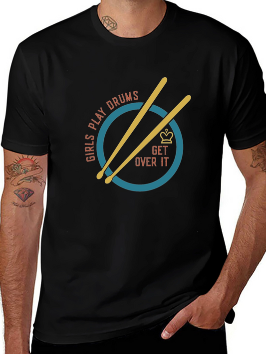Girls Play Drums T-Shirt - Get Over It Tee