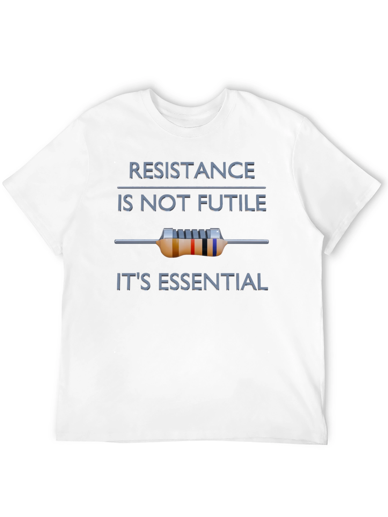 Resistance is Not Futile Funny T-Shirt
