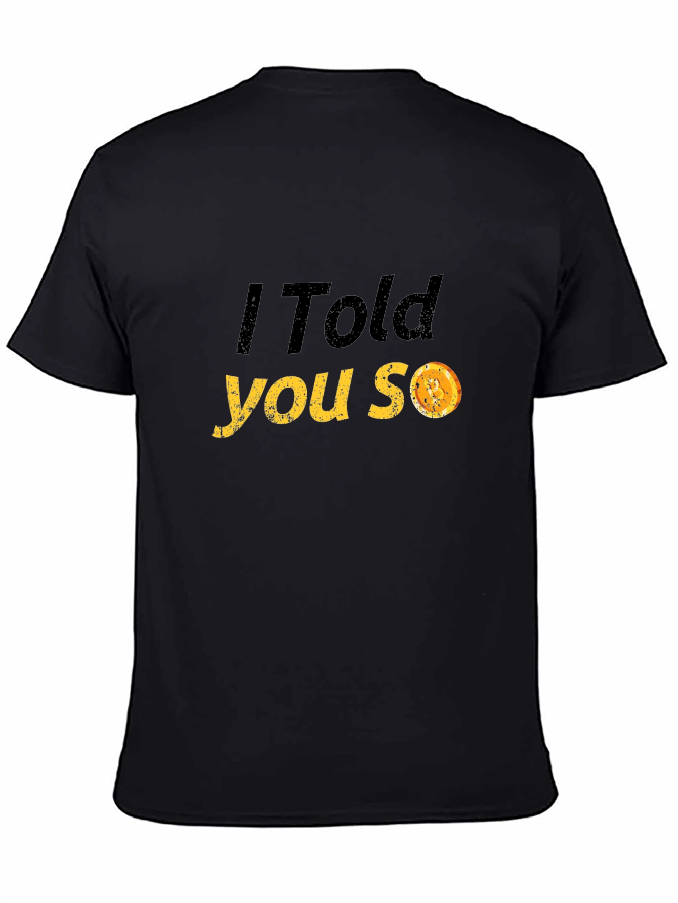I Told You So T-Shirt - Funny Graphic Tee