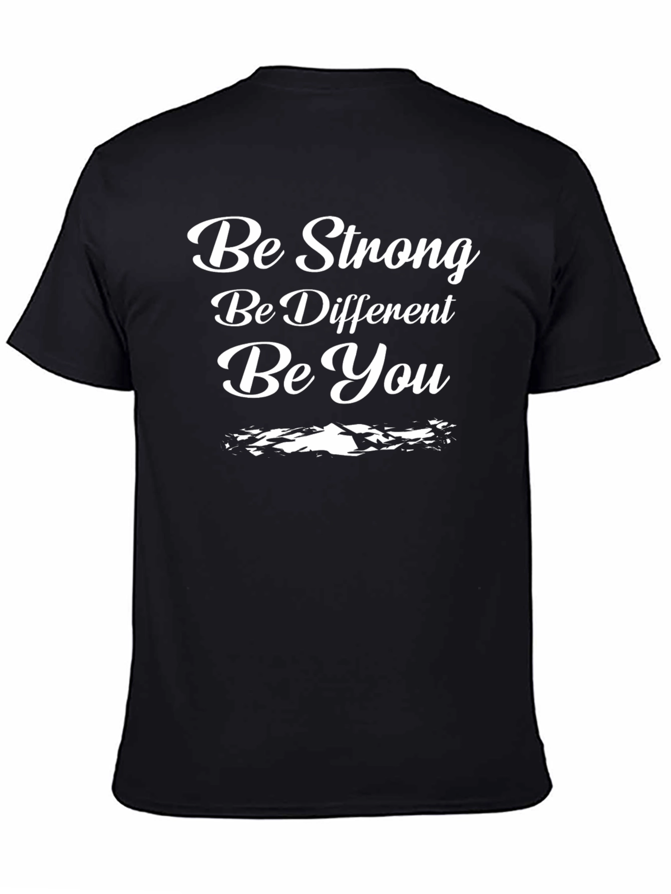 Be Strong Be Different Be You T-Shirt
