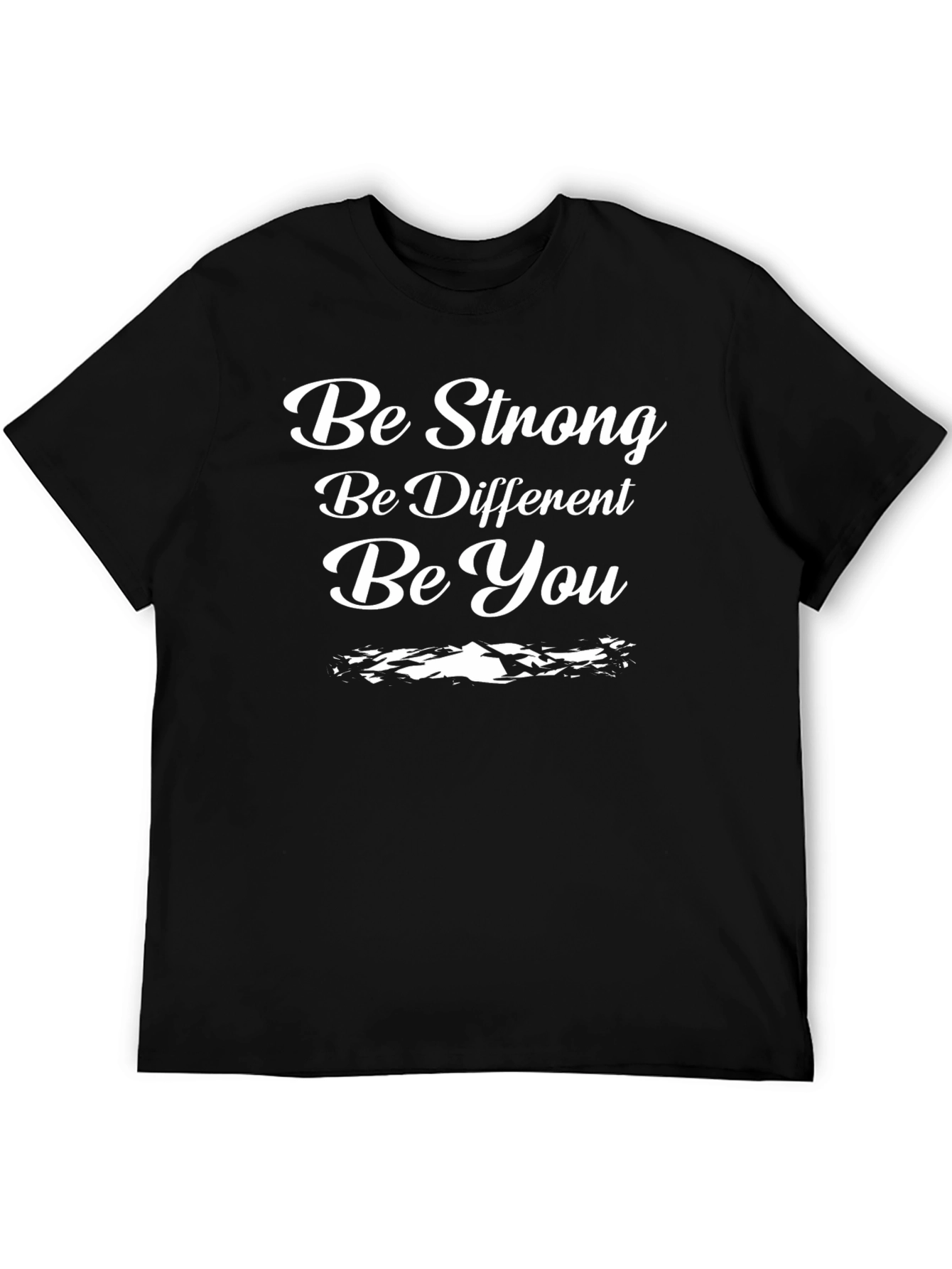 Be Strong Be Different Be You T-Shirt