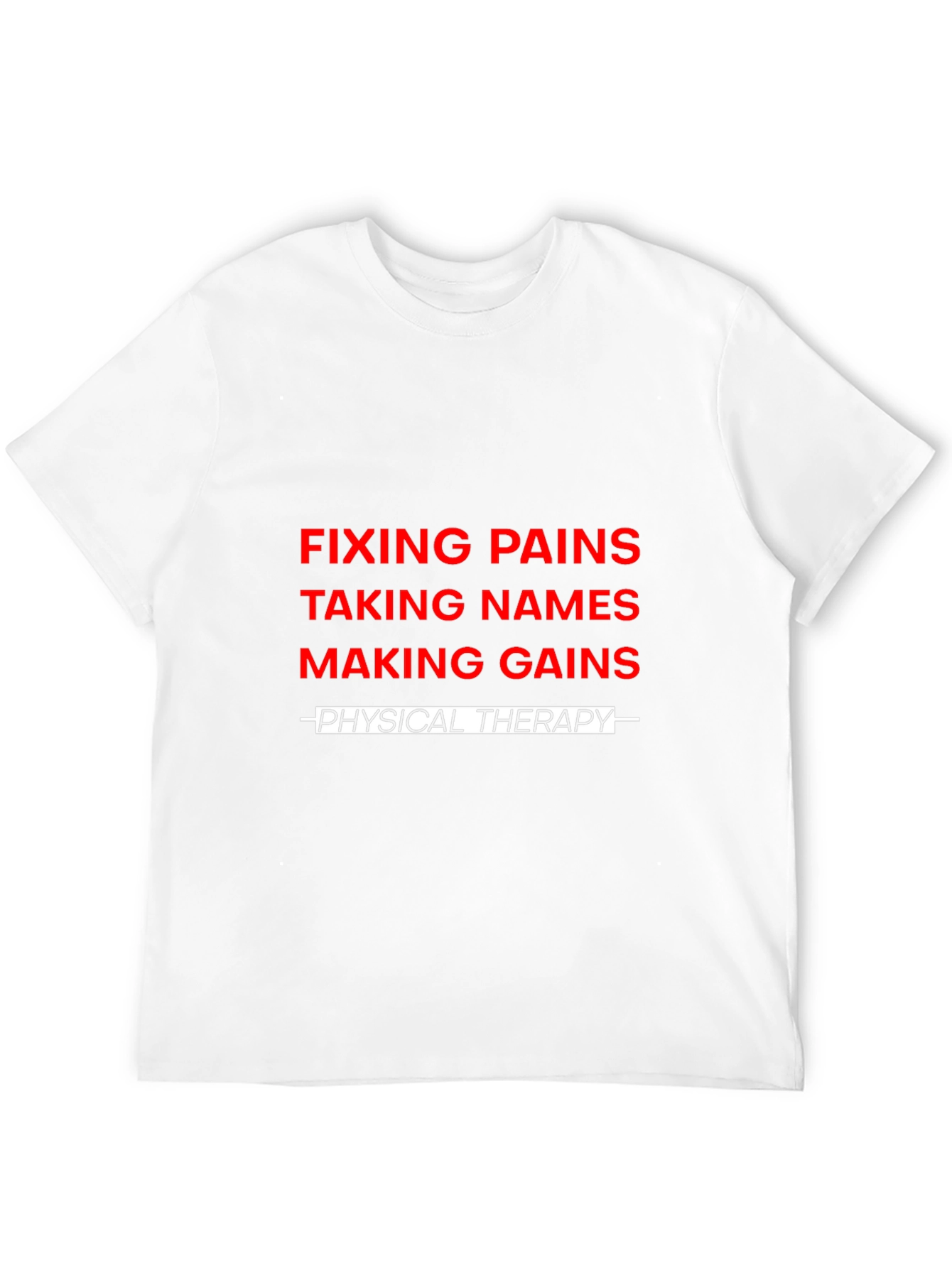 Fixing Pains Physical Therapy T-Shirt