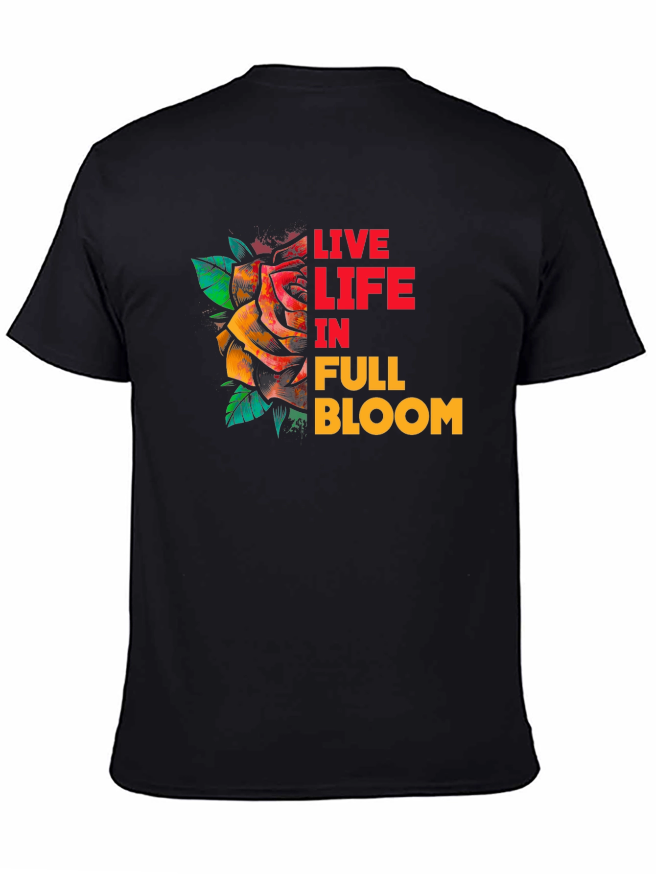 Live Life in Full Bloom Black T-Shirt