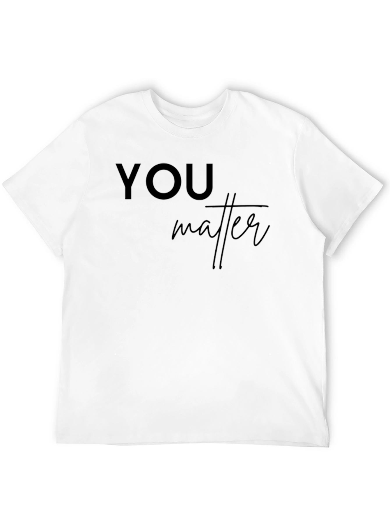 You Matter - Trendy Comfort Tee