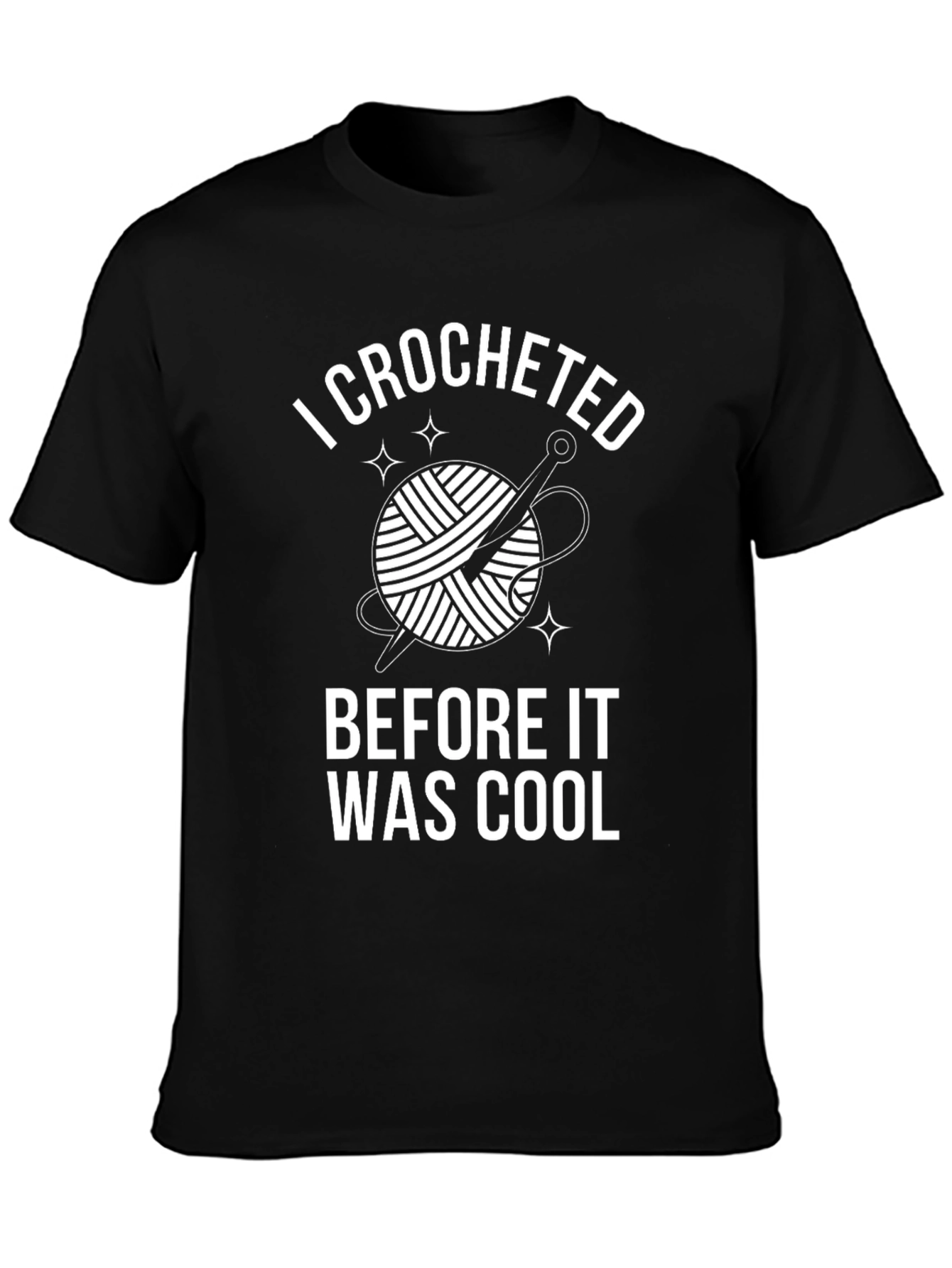 I Crocheted Before It Was Cool T-Shirt