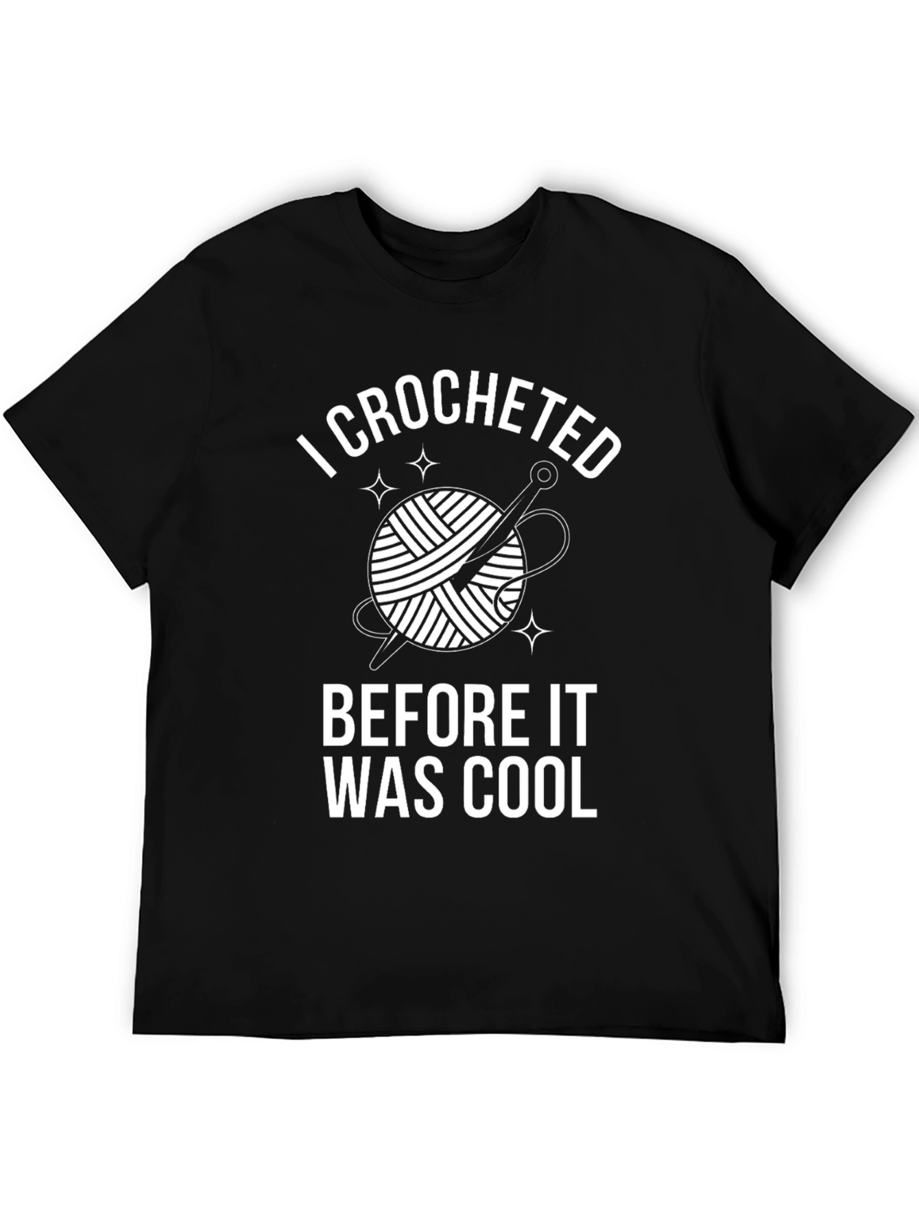 I Crocheted Before It Was Cool T-Shirt