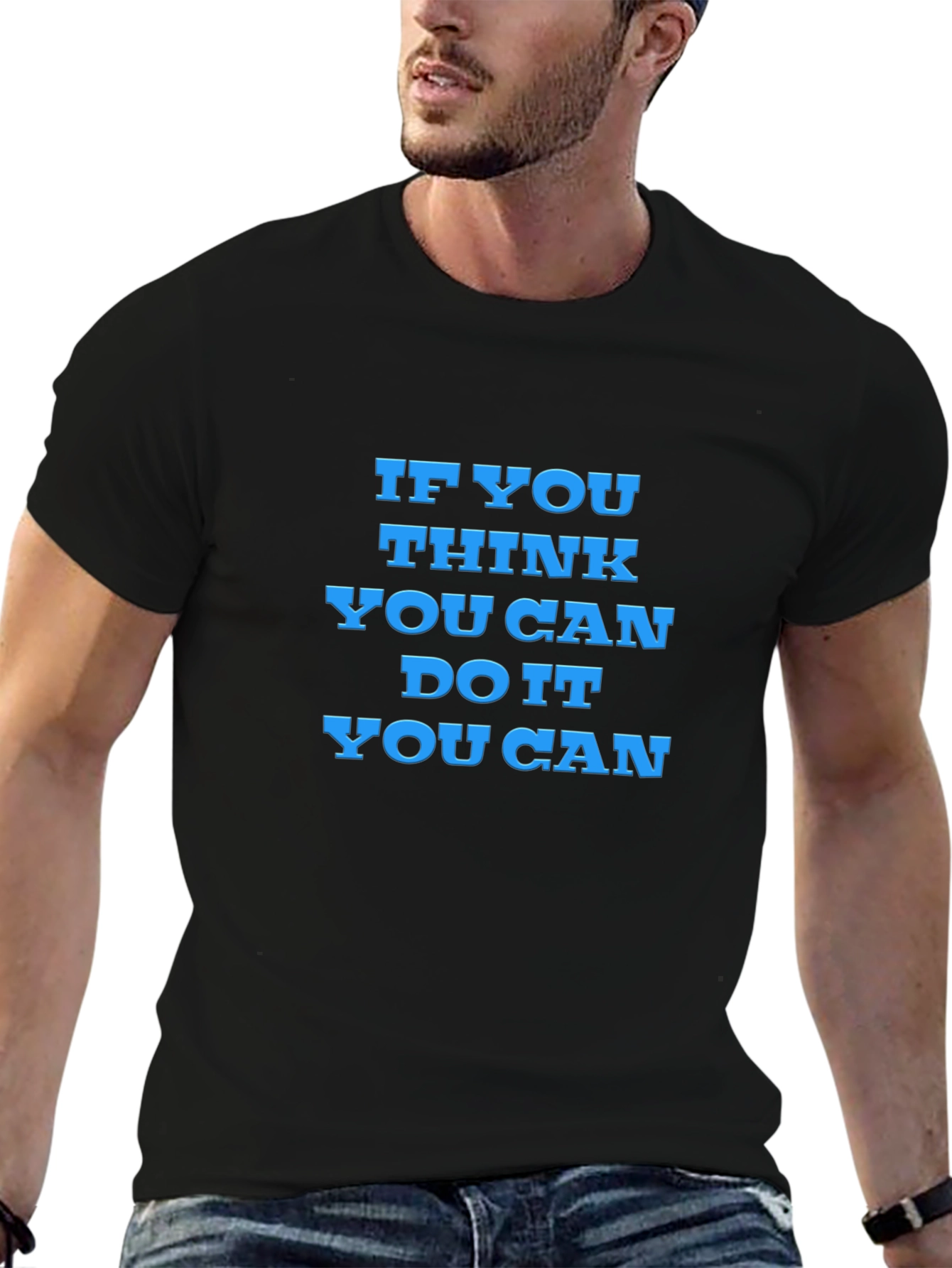 Motivational T-Shirt - If You Think You Can
