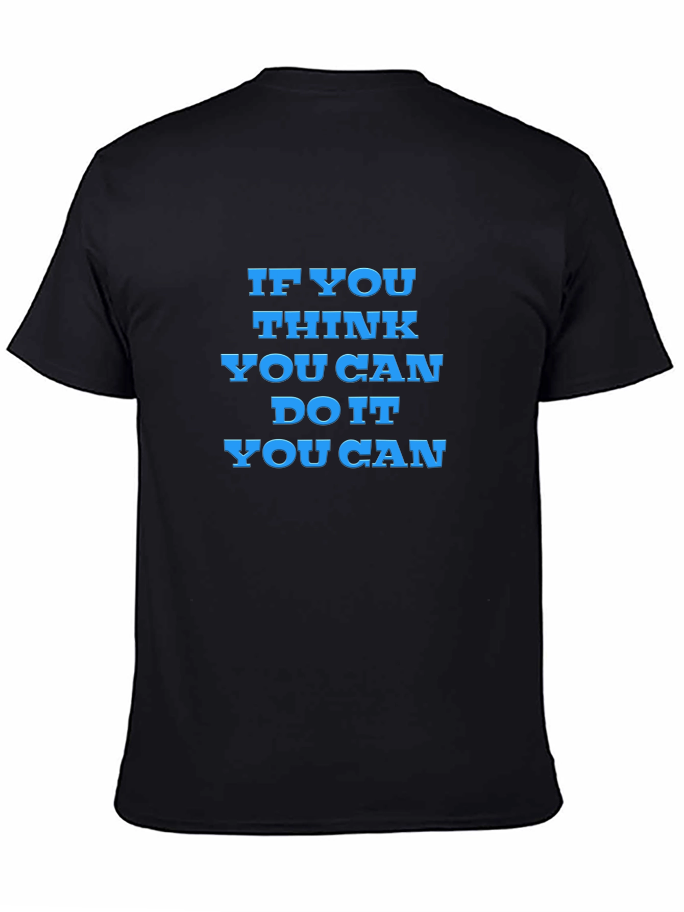 Motivational T-Shirt - If You Think You Can