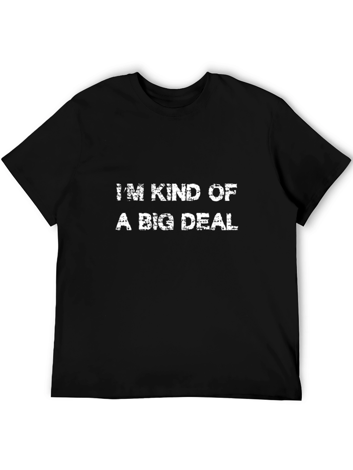 Im Kind of a Big Deal Mens Graphic T-Shirt