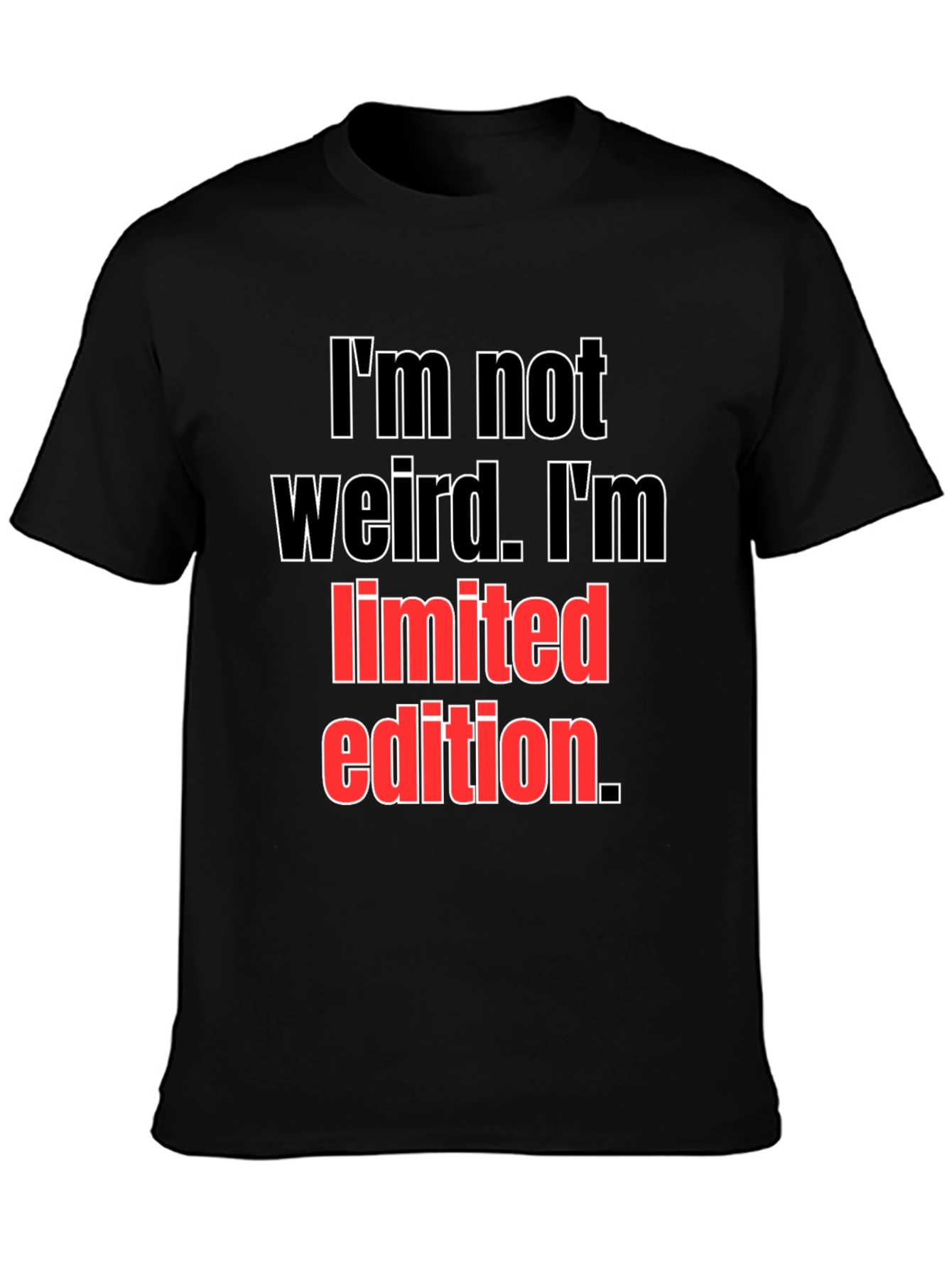 Im Not Weird Limited Edition Black T-Shirt
