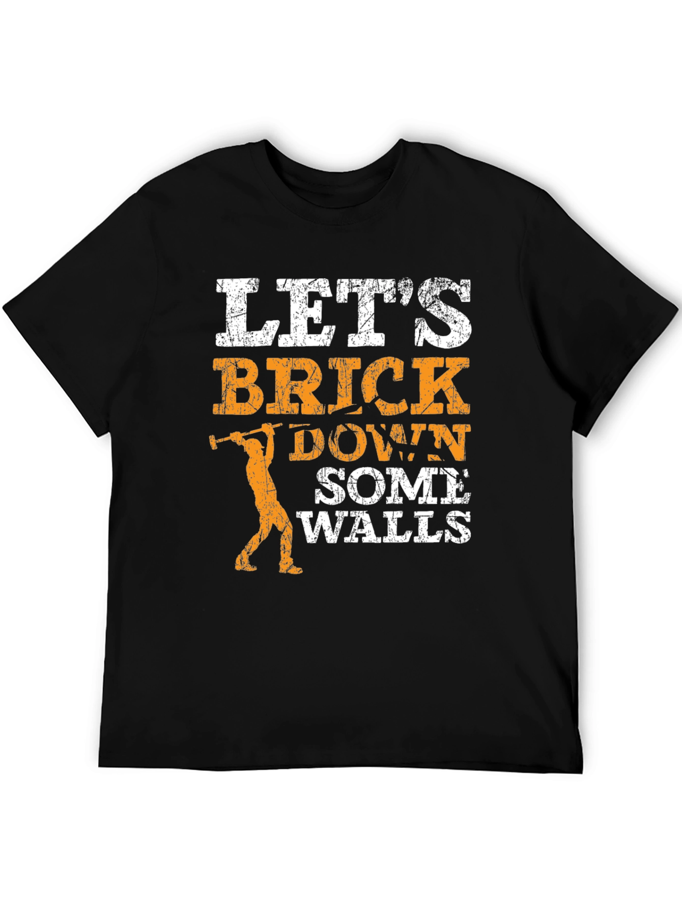 Lets Brick Down Some Walls Graphic T-Shirt