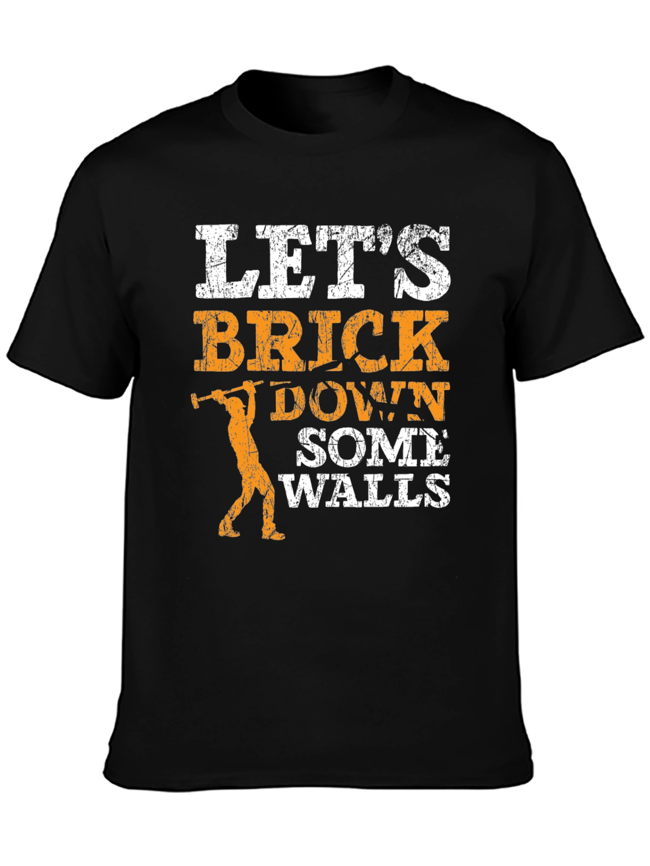 Lets Brick Down Some Walls Graphic T-Shirt