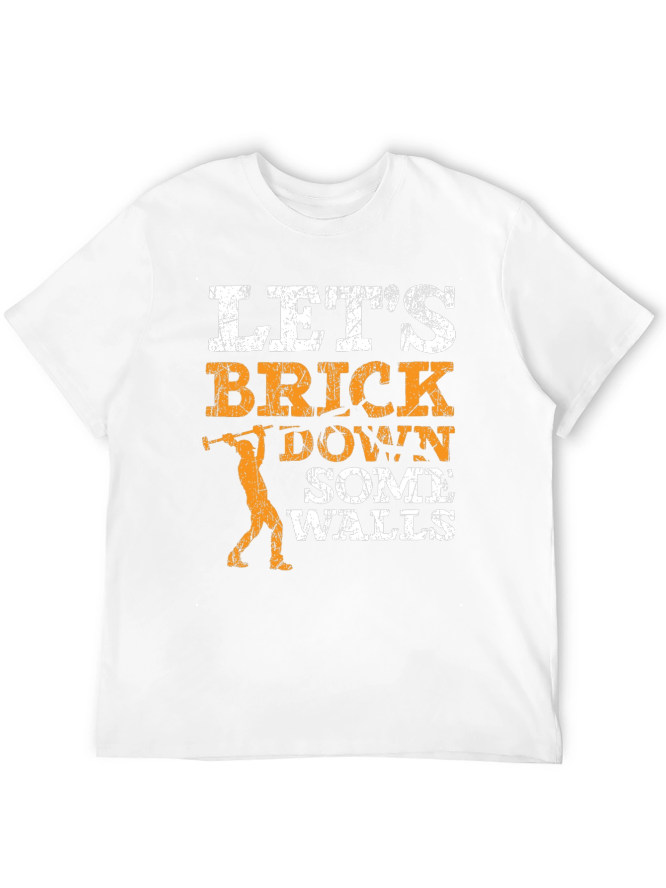 Lets Brick Down Some Walls Graphic T-Shirt