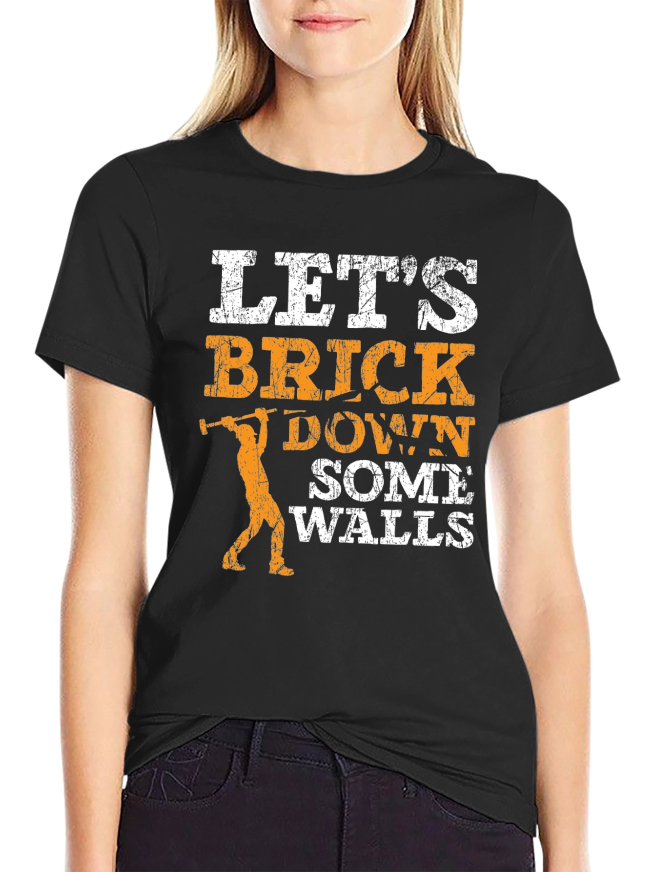 Lets Brick Down Some Walls Graphic T-Shirt