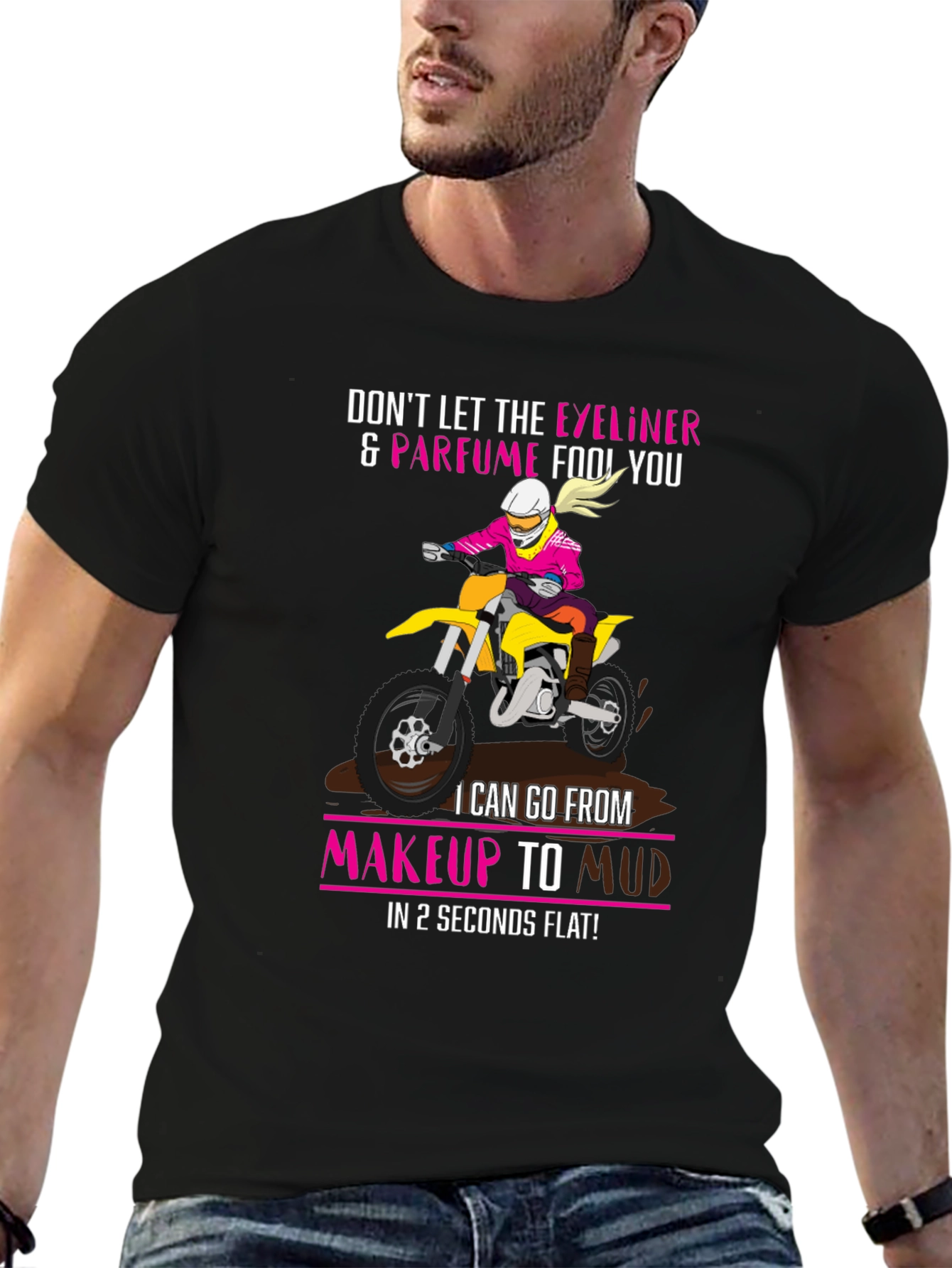 Makeup to Mud Dirt Bike T-Shirt