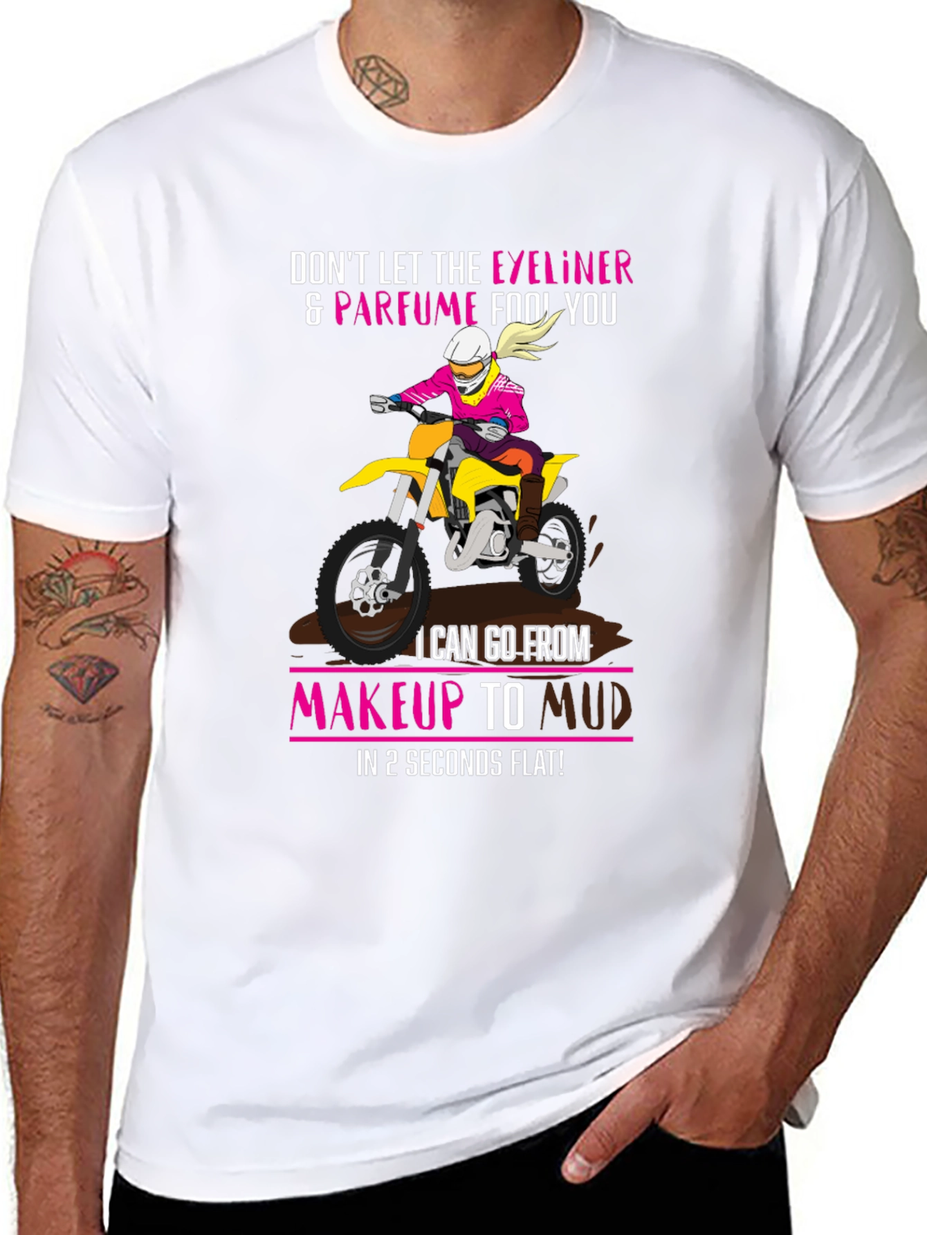 Makeup to Mud Dirt Bike T-Shirt