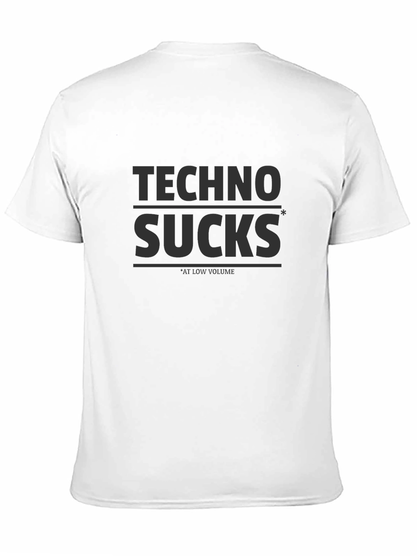 Techno Sucks T-Shirt - Low Volume Statement Tee