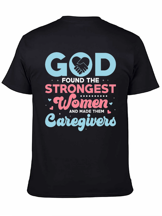 God Found The Strongest Women Caregivers T-Shirt