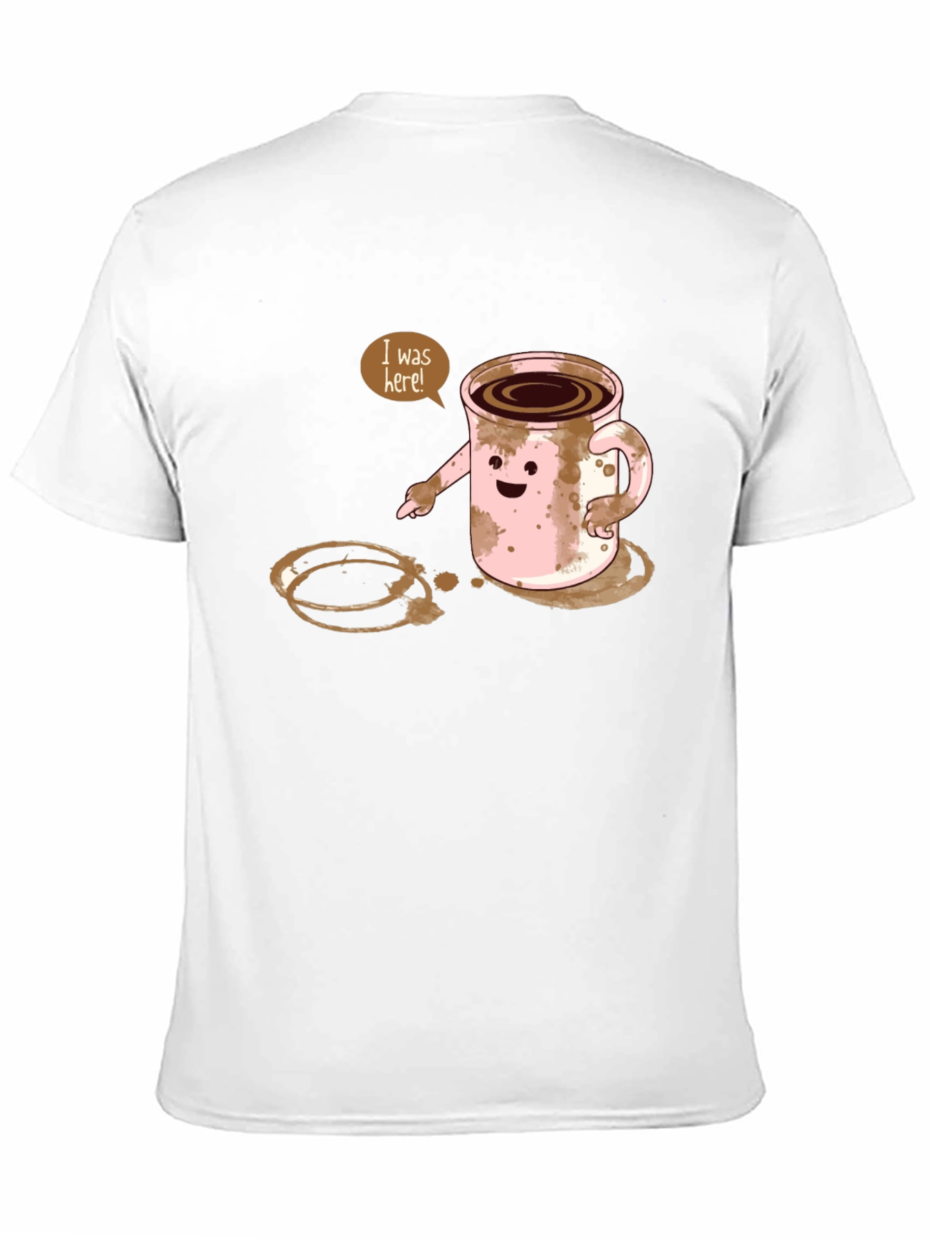 I Was Here! Funny Coffee Stain Graphic T-Shirt