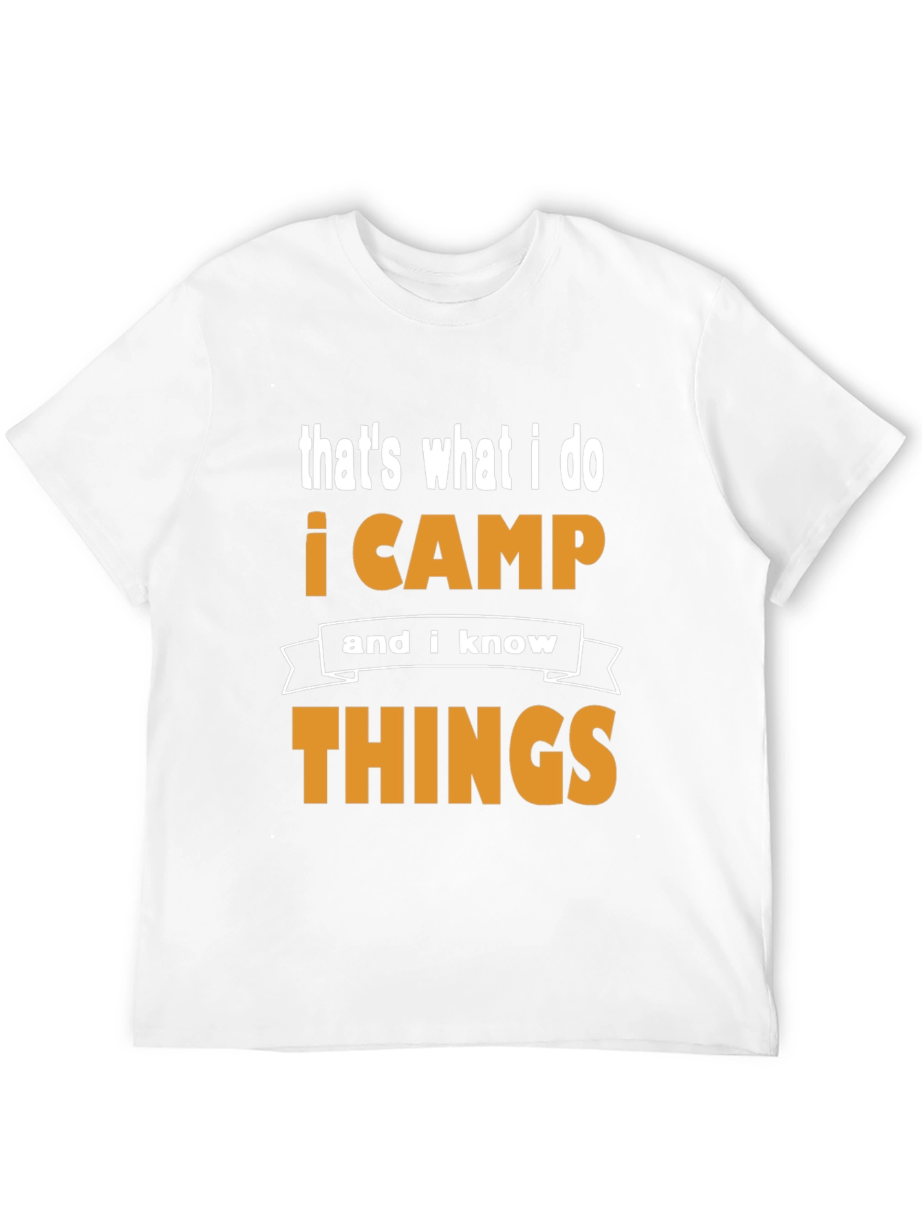 I Camp and I Know Things Black T-Shirt