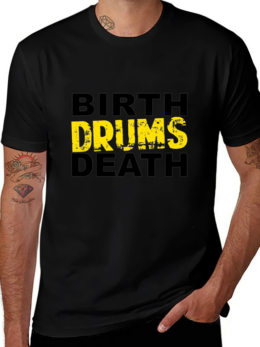Birth Drums Death T-Shirt - Music Lover Tee