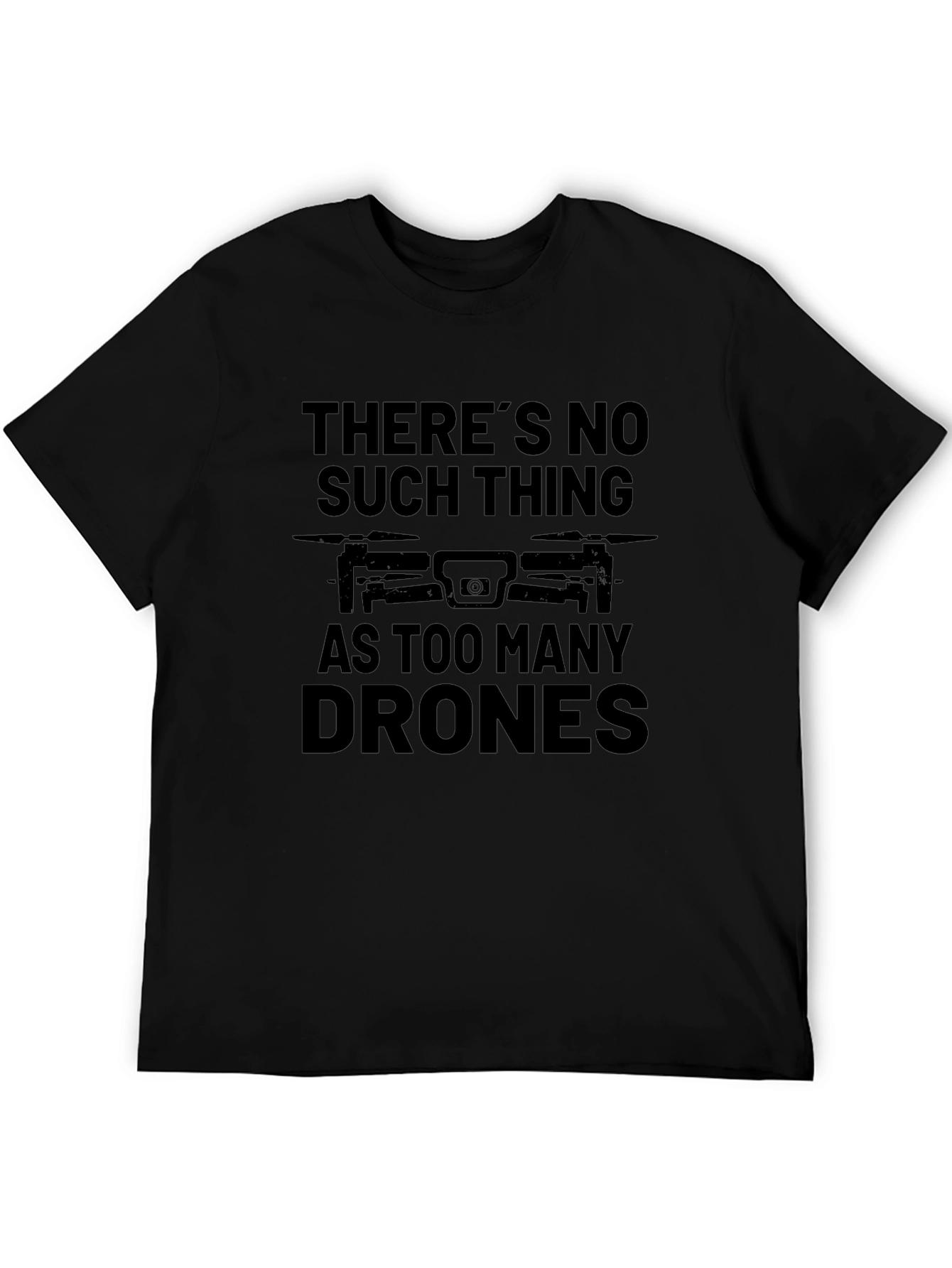 Theres No Such Thing as Too Many Drones T-Shirt