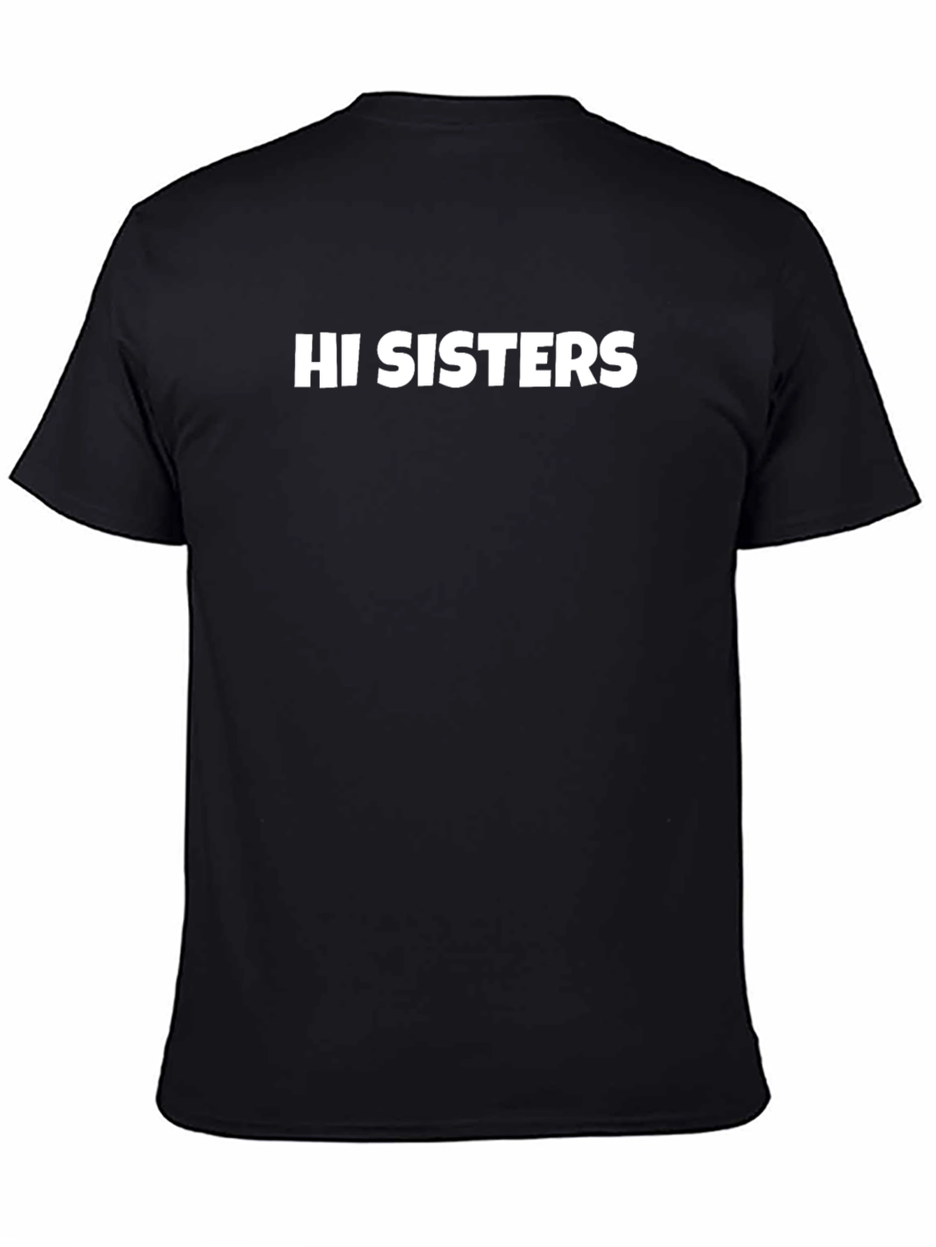 Hi Sisters Graphic T-Shirt - Trendy Slogan Tee