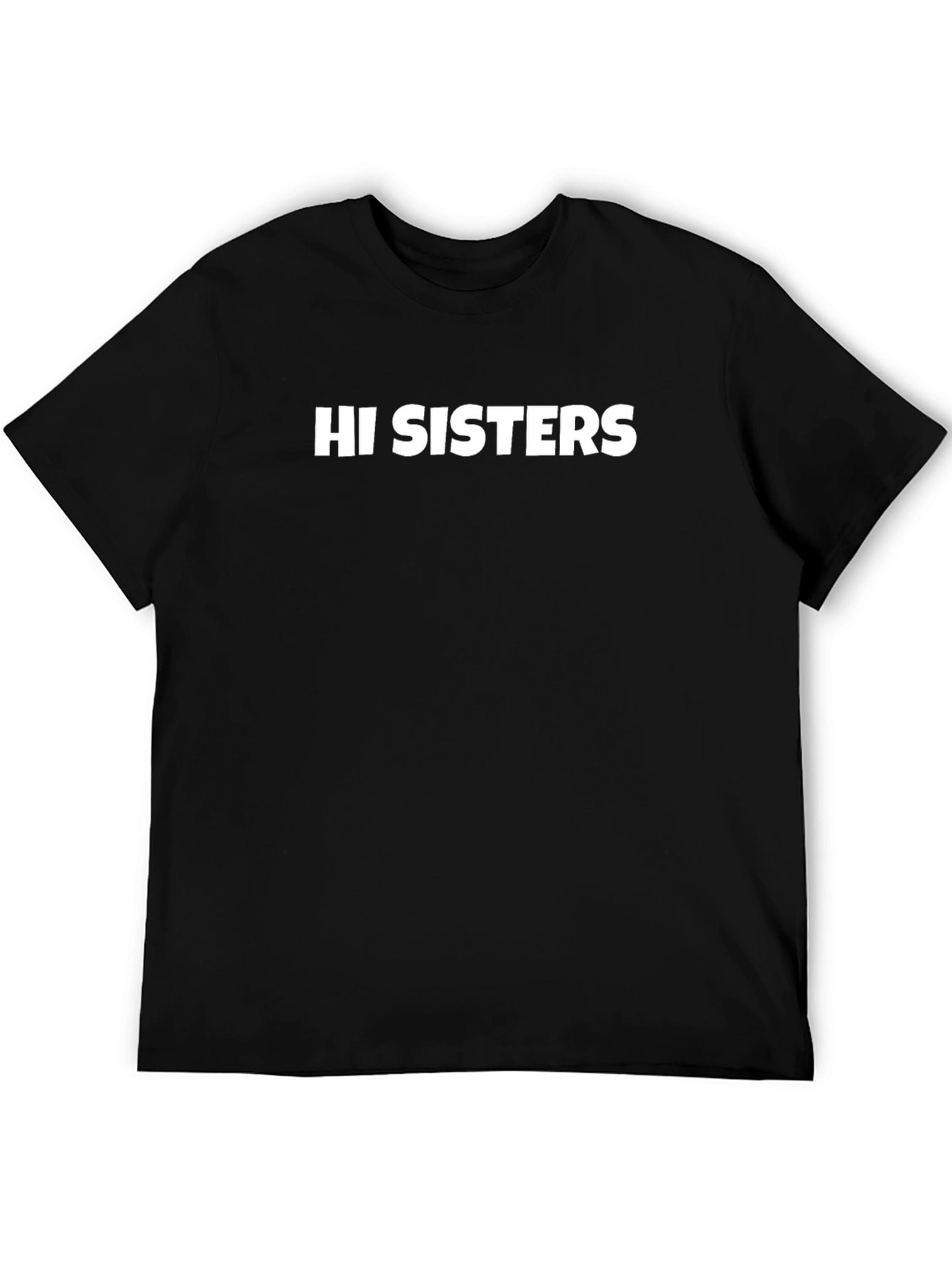 Hi Sisters Graphic T-Shirt - Trendy Slogan Tee