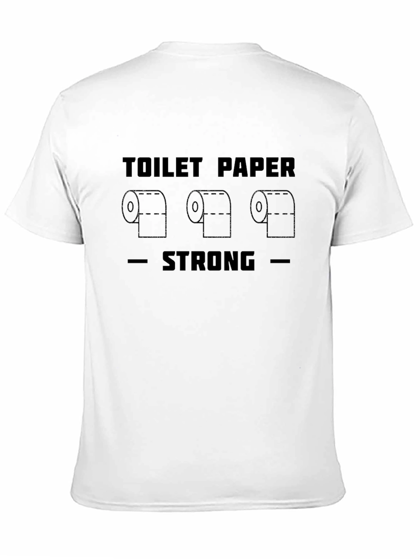 Toilet Paper Strong T-Shirt - Comfort & Style