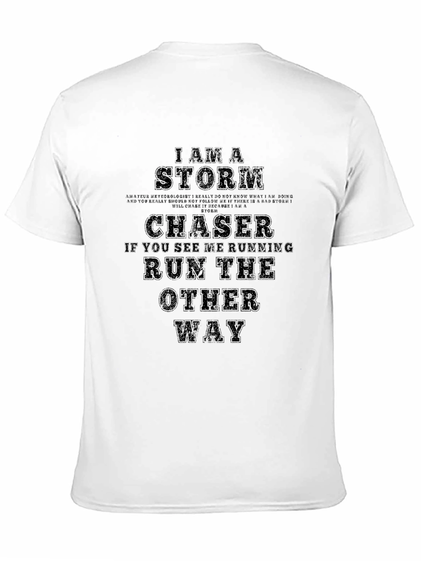 I Am A Storm Chaser Graphic T-Shirt